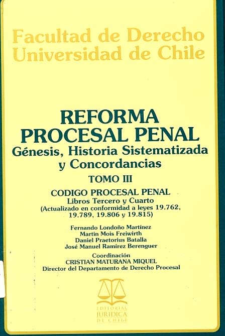Reforma procesal penal.  Génesis, historia sistematizada y concordancias. : Código Procesal Penal.