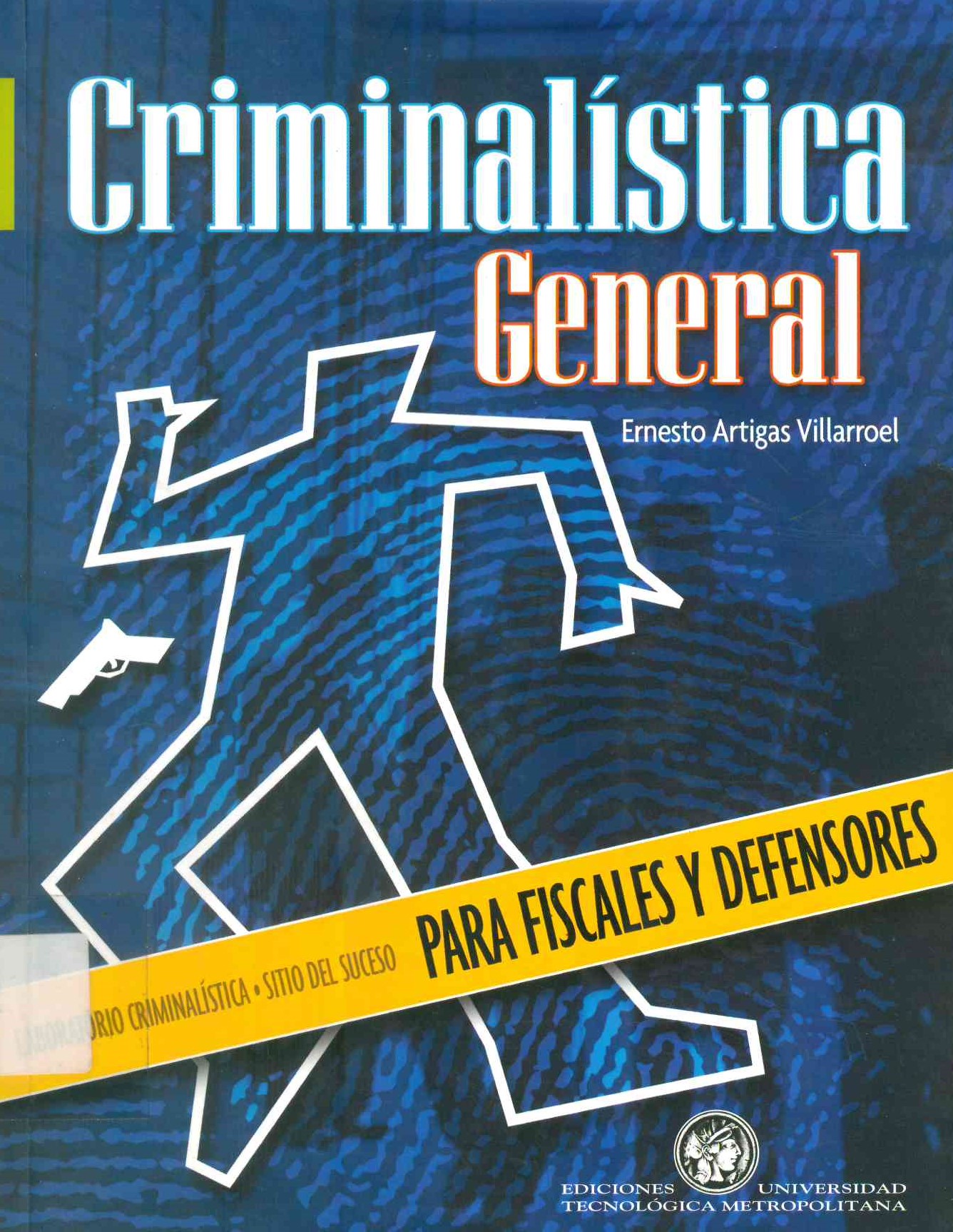 Criminalística general para fiscales y defensores
