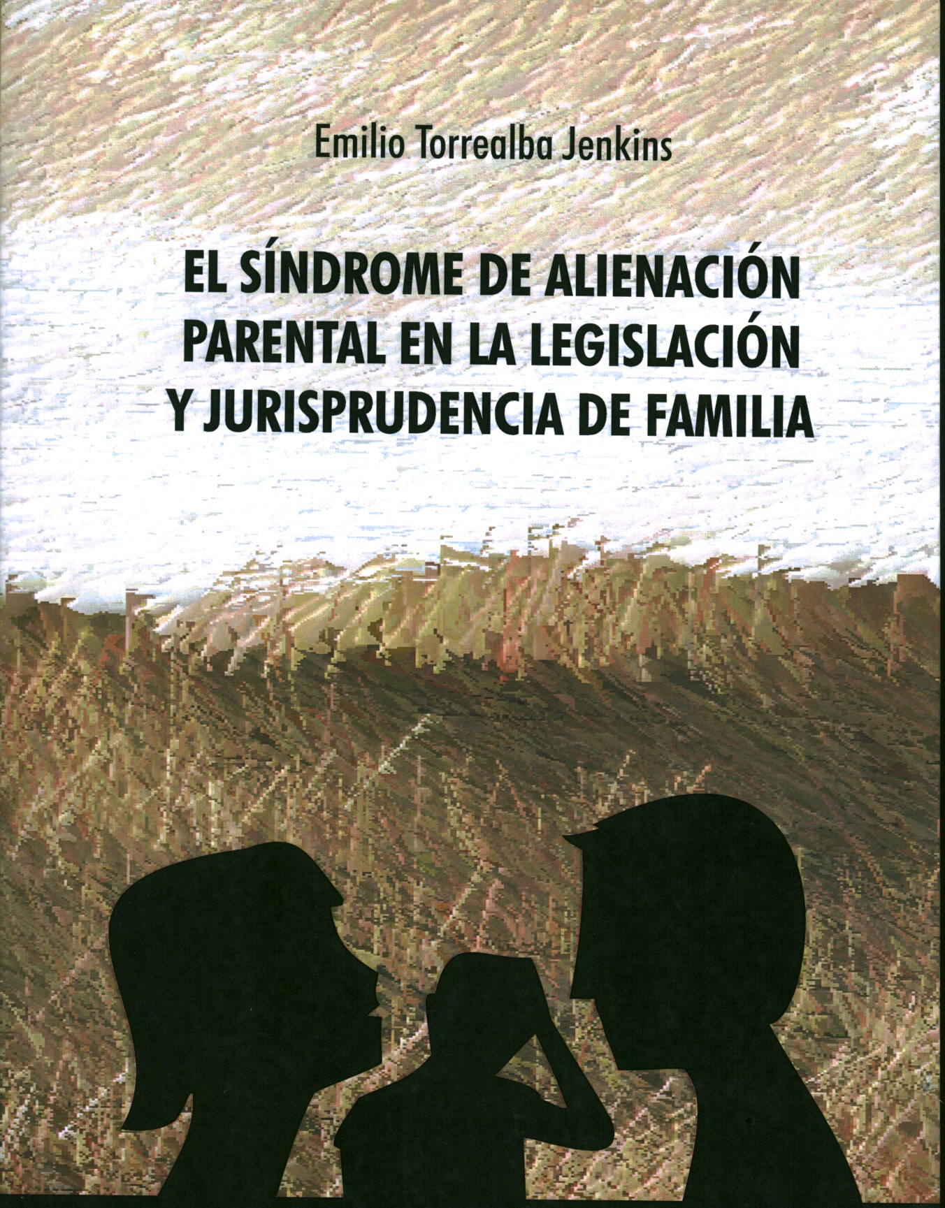 El síndrome de alienación parental en la legislación y jurisprudencia de familia. 
