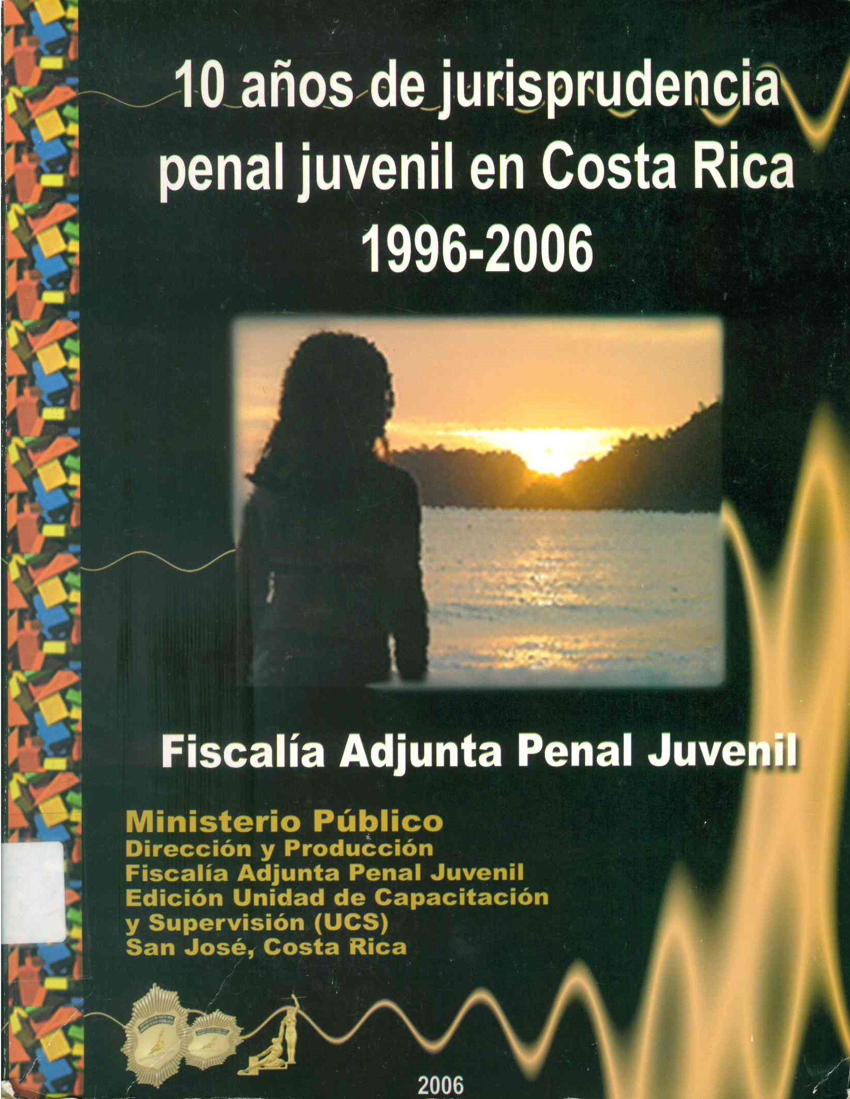 10 años de jurisprudencia penal juvenil en Costa Rica 1996-2006