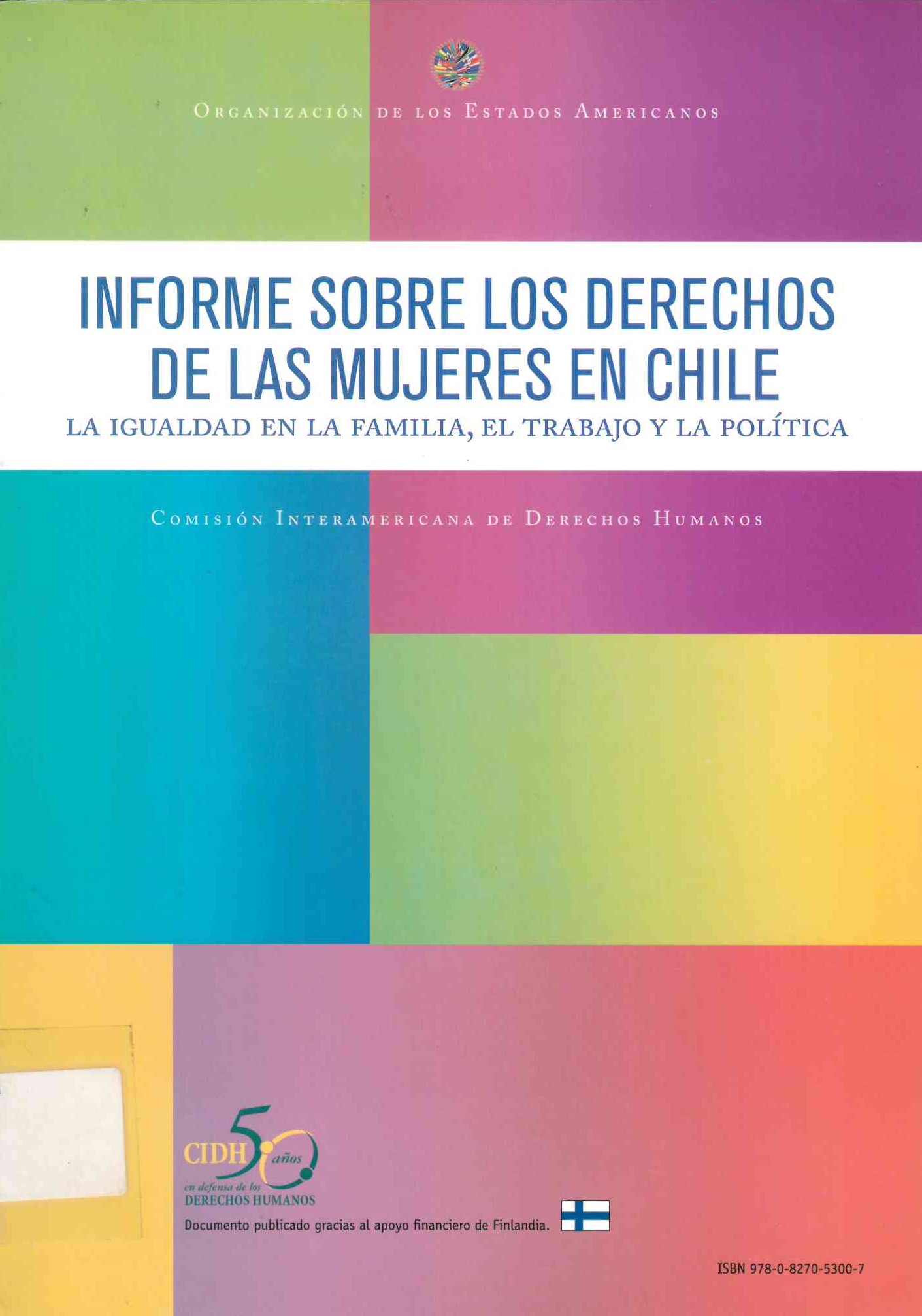 Informe sobre los derechos de las mujeres en Chile: la igualdad en la familia, el trabajo y la política