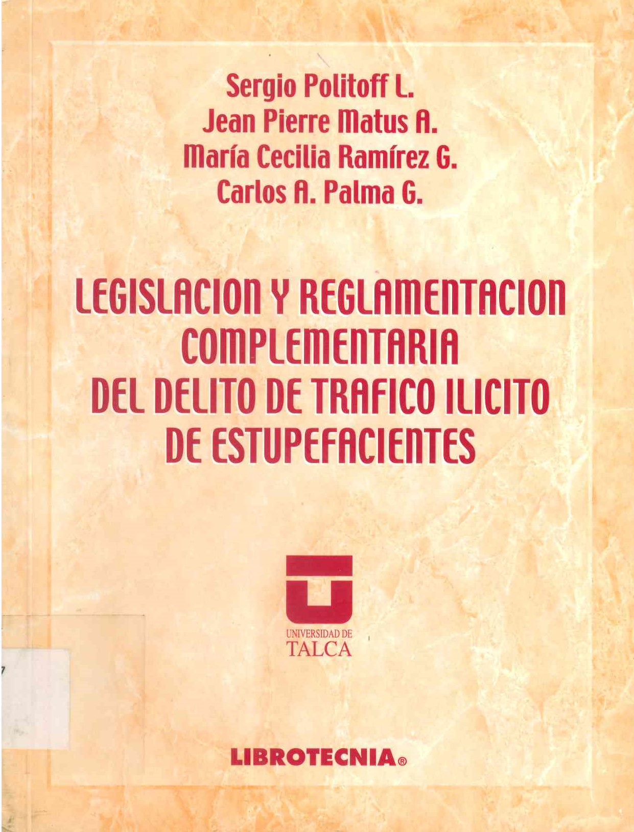 Legislación y reglamentación complementaria del delito de tráfico ilícito de estupefacientes