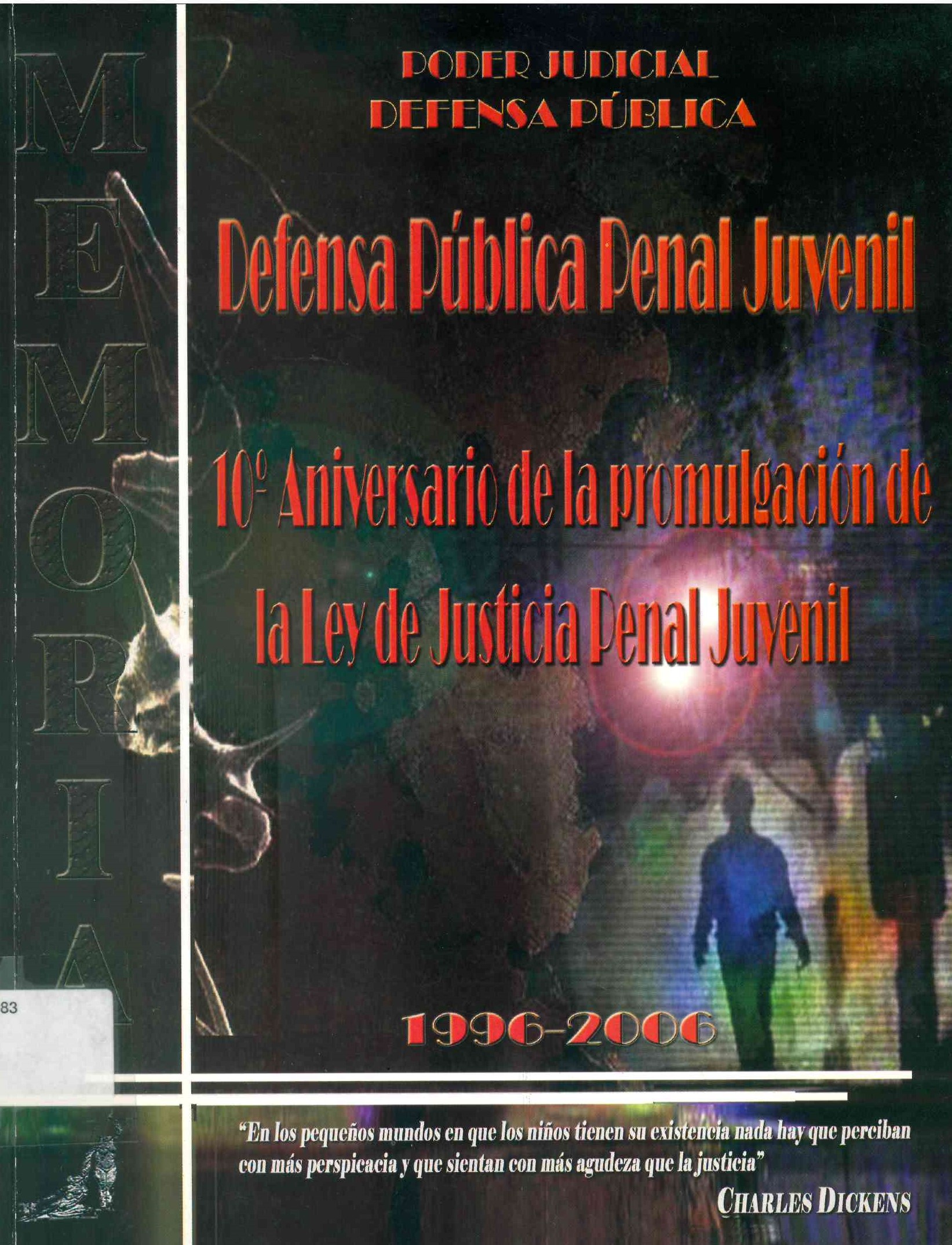 Defensa pública penal juvenil. 10° aniversario de la promulgación de la ley de justicia penal juvenil 1996-2006