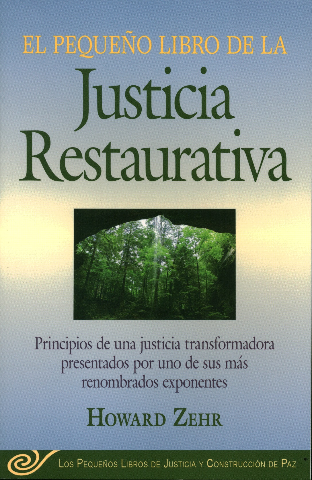 El pequeño libro de la justicia restaurativa. principios de una justicia transformadora presentados por uno de sus más renombrados exponentes