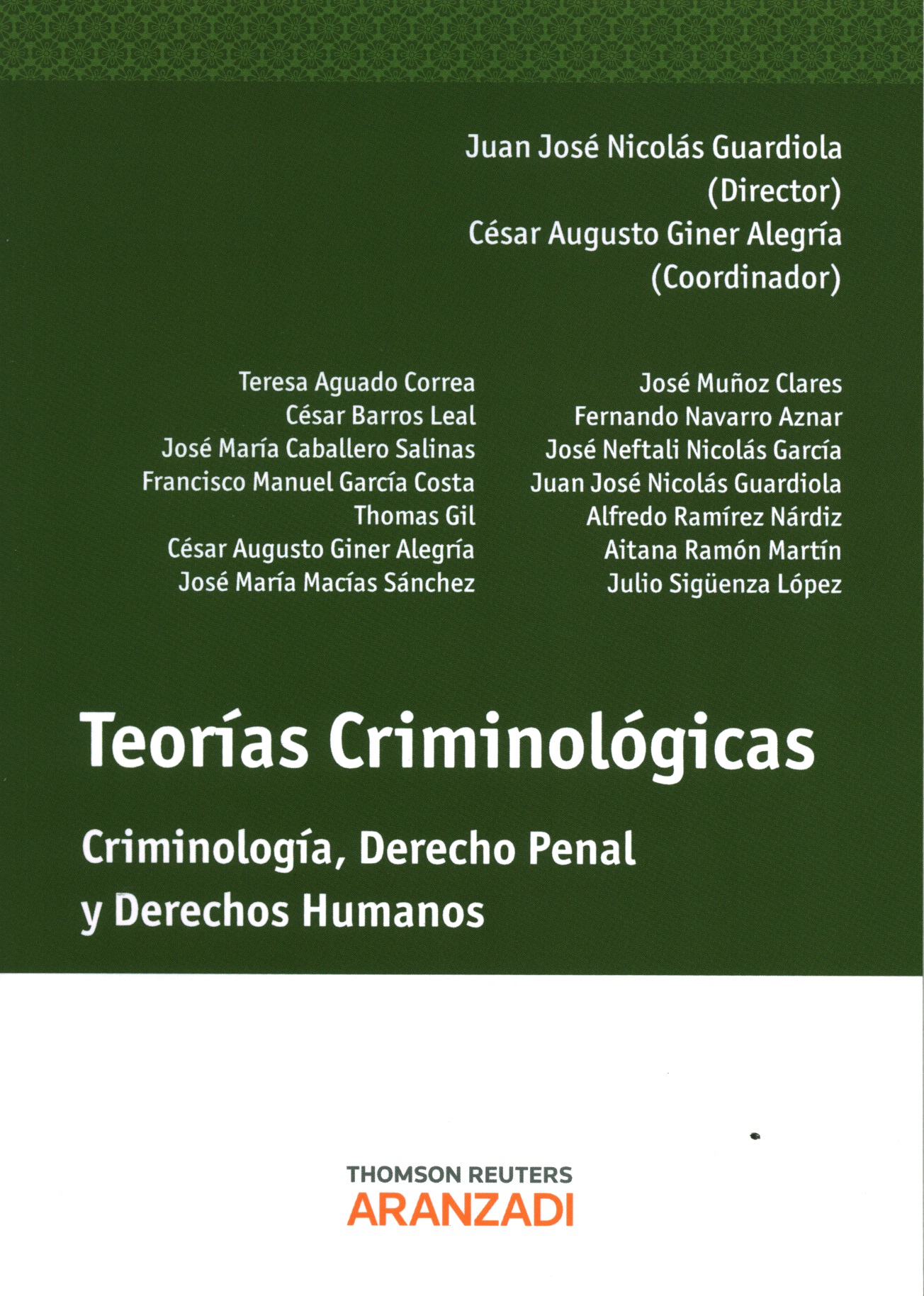 Teorías criminológicas. Criminología, derecho penal y derechos humanos.