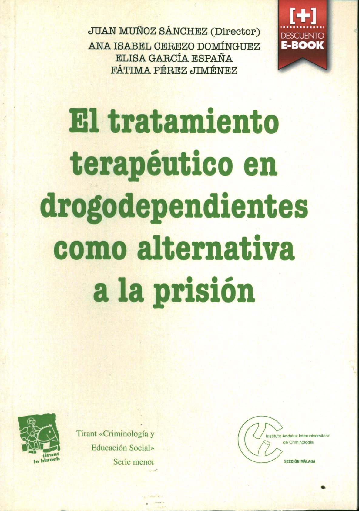 El tratamiento terapéutico en drogodependientes como alternativa a la prisión