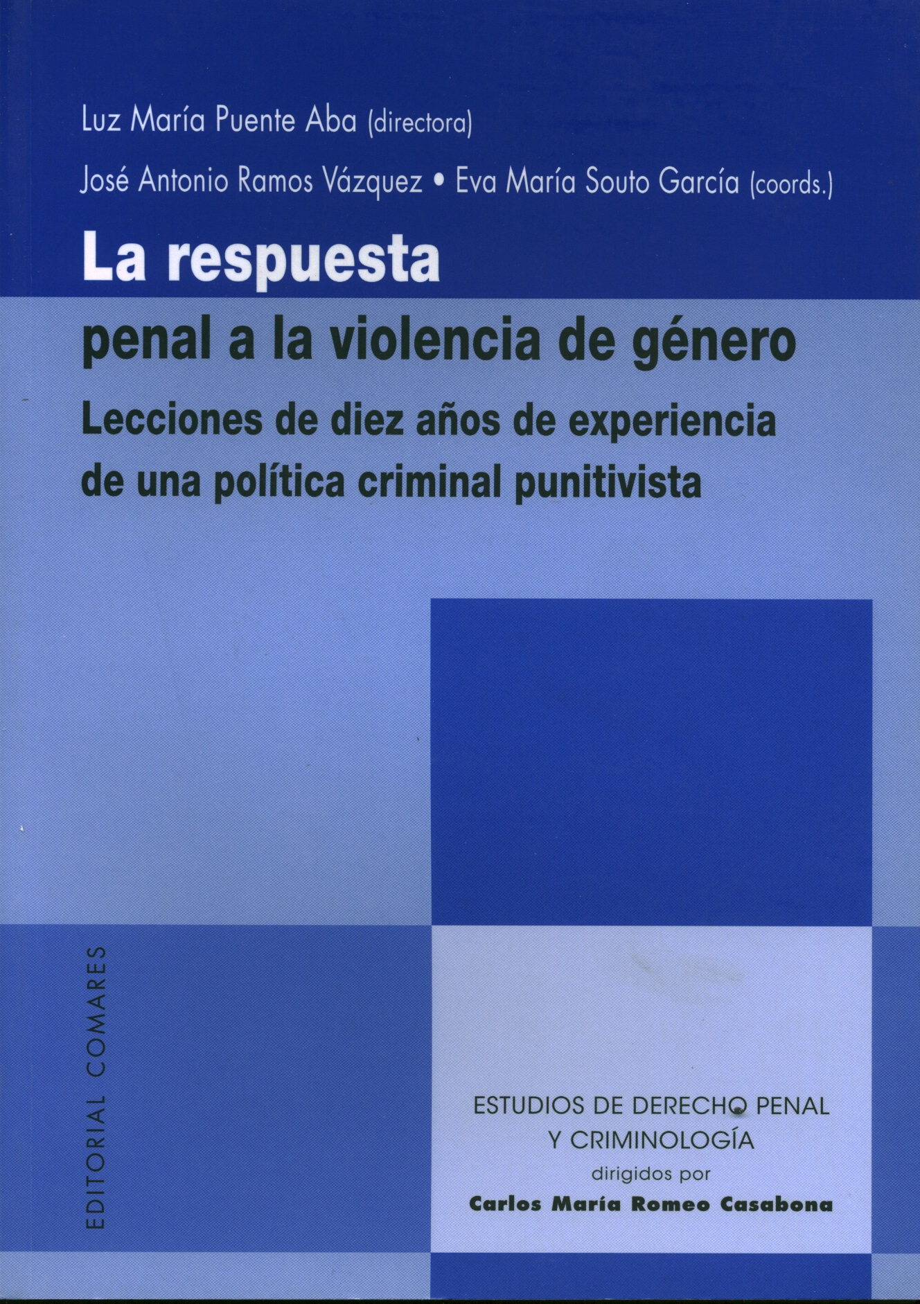 La respuesta penal a la violencia de género. Lecciones de diez años de experiencia de una política criminal punitivista