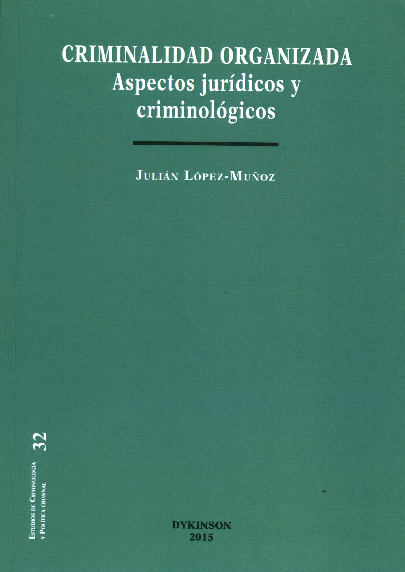 Criminalidad organizada: Aspectos jurídicos y criminológicos.