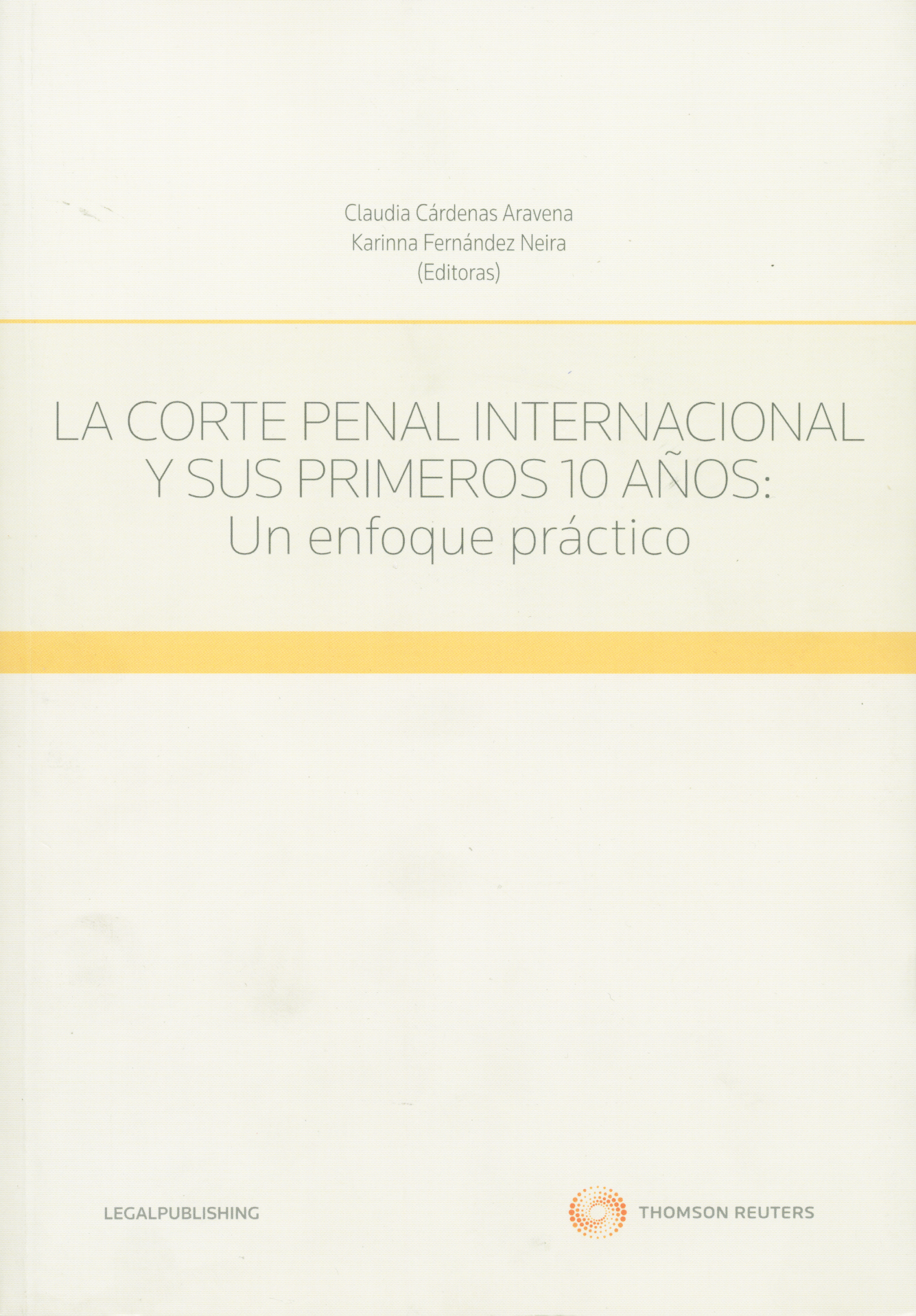 La corte penal internacional y sus primeros 10 años. Un enfoque práctico
