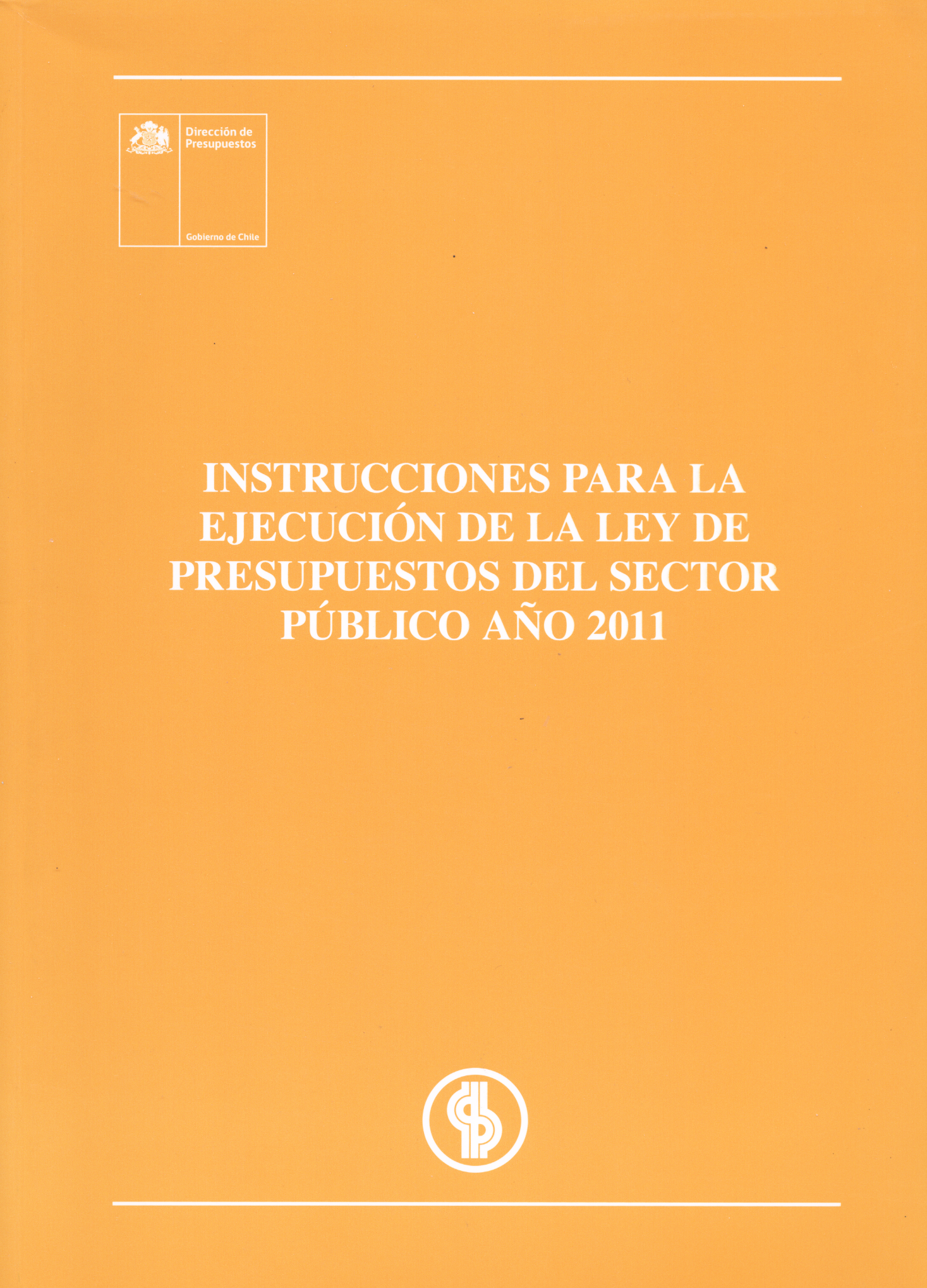 Instrucciones para ejecución de la ley de presupuestos del sector público año 2011
