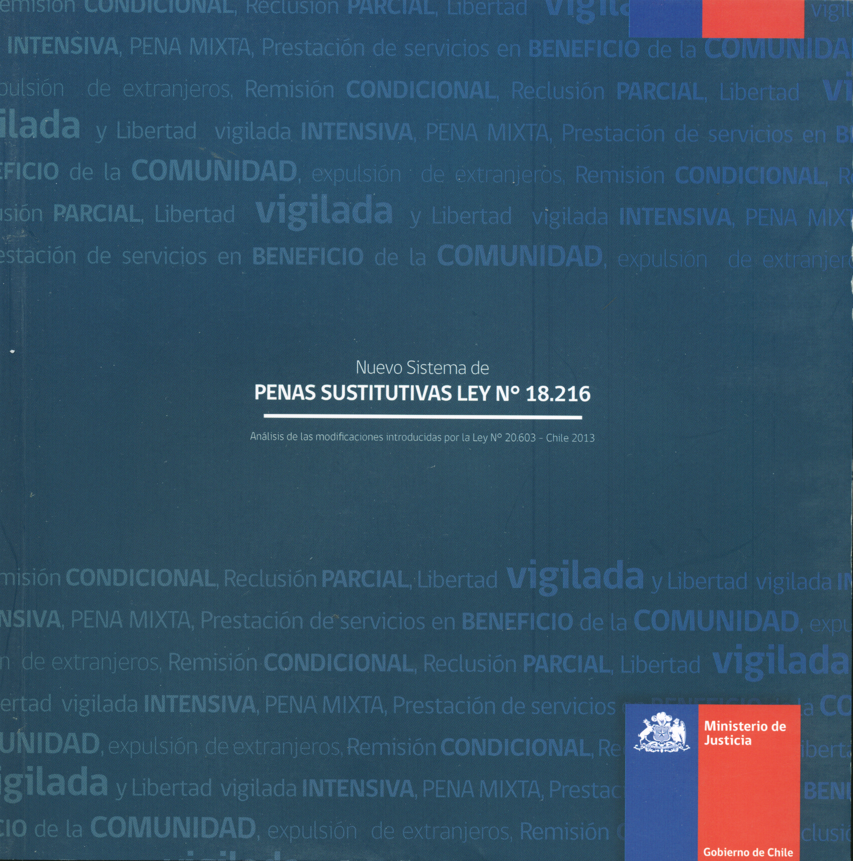 Nuevo Sistema de Penas Sustitutivas Ley n° 18.216. Análisis de las modificaciones introducidas por la Ley n° 20.603 - Chile 2013