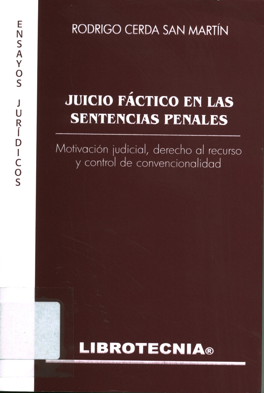 Juicio fáctico en las sentencias penales. Motivación judicial, derecho al recurso y control de convencionalidad