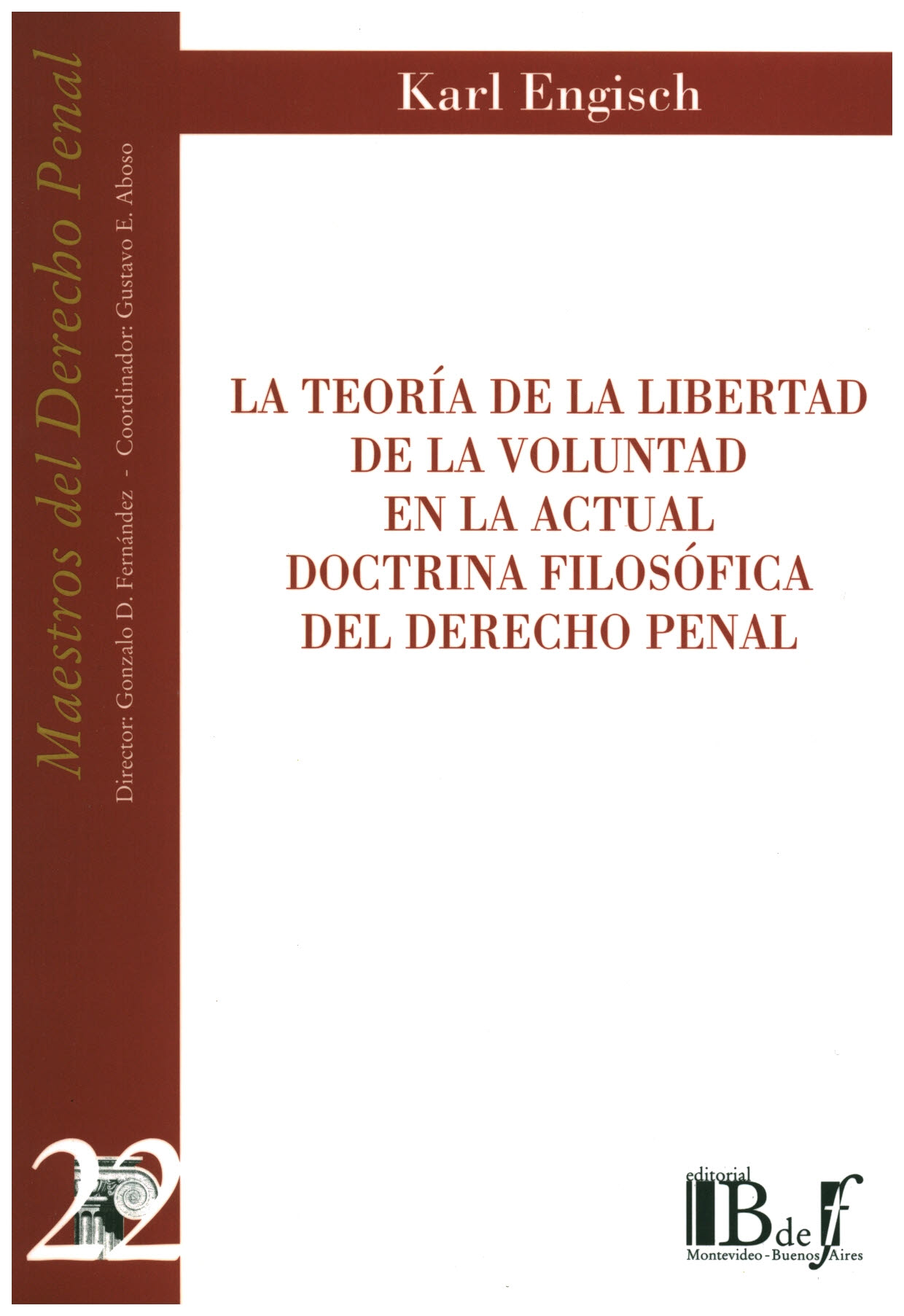 La teoría de la libertad de la voluntad en la actual doctrina filosófica del derecho penal