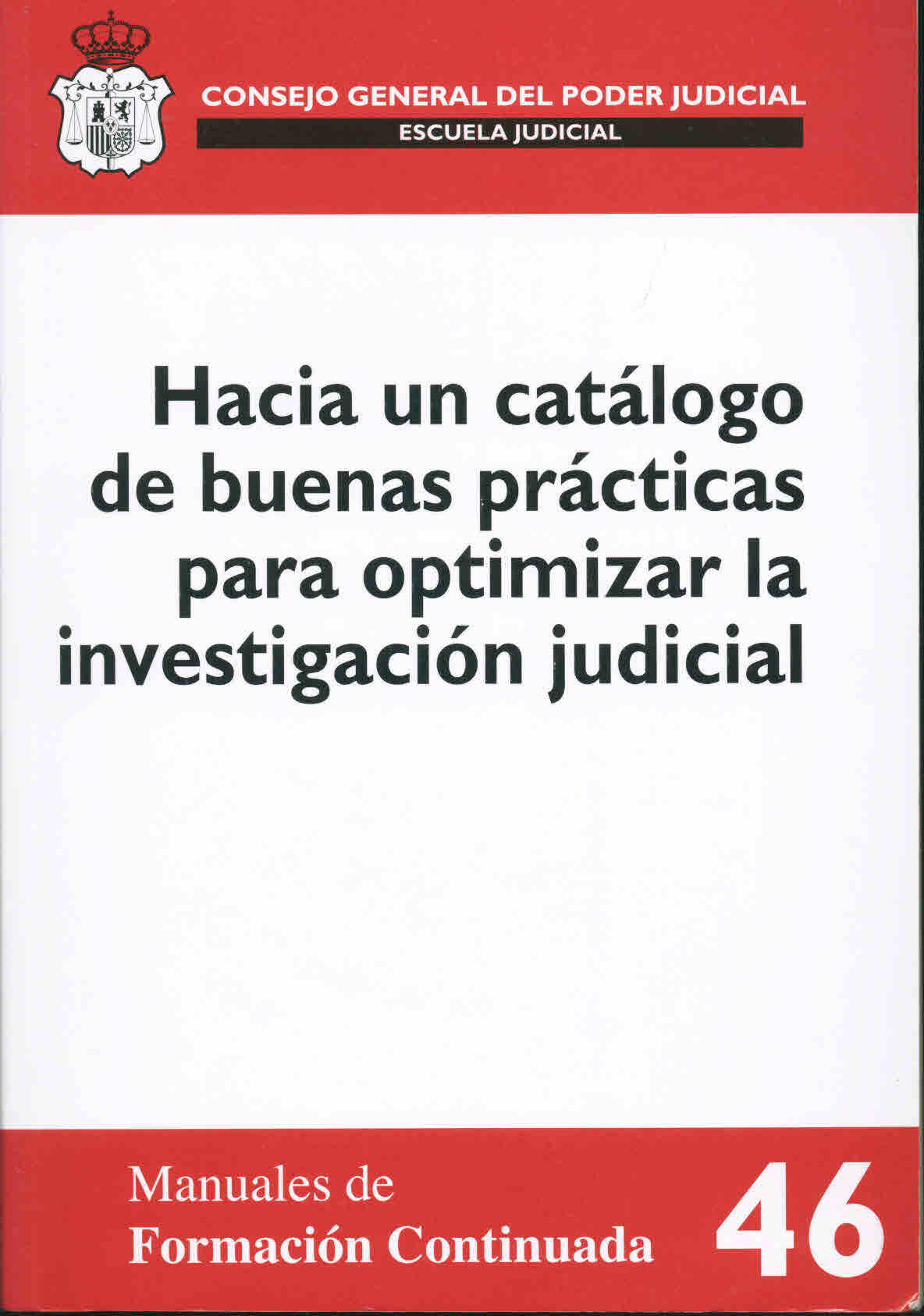 Hacia un catálogo de buenas prácticas para optimizar la investigación judicial