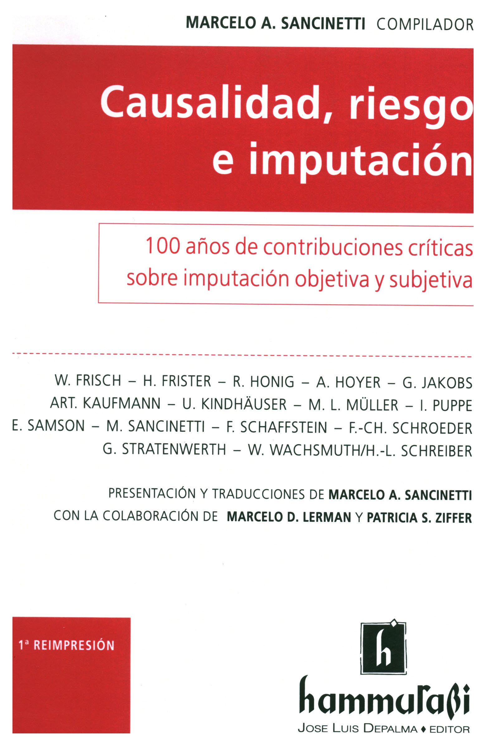 Causalidad, riesgo e imputación. 100 años de contribuciones críticas sobre imputación objetiva y subjetiva