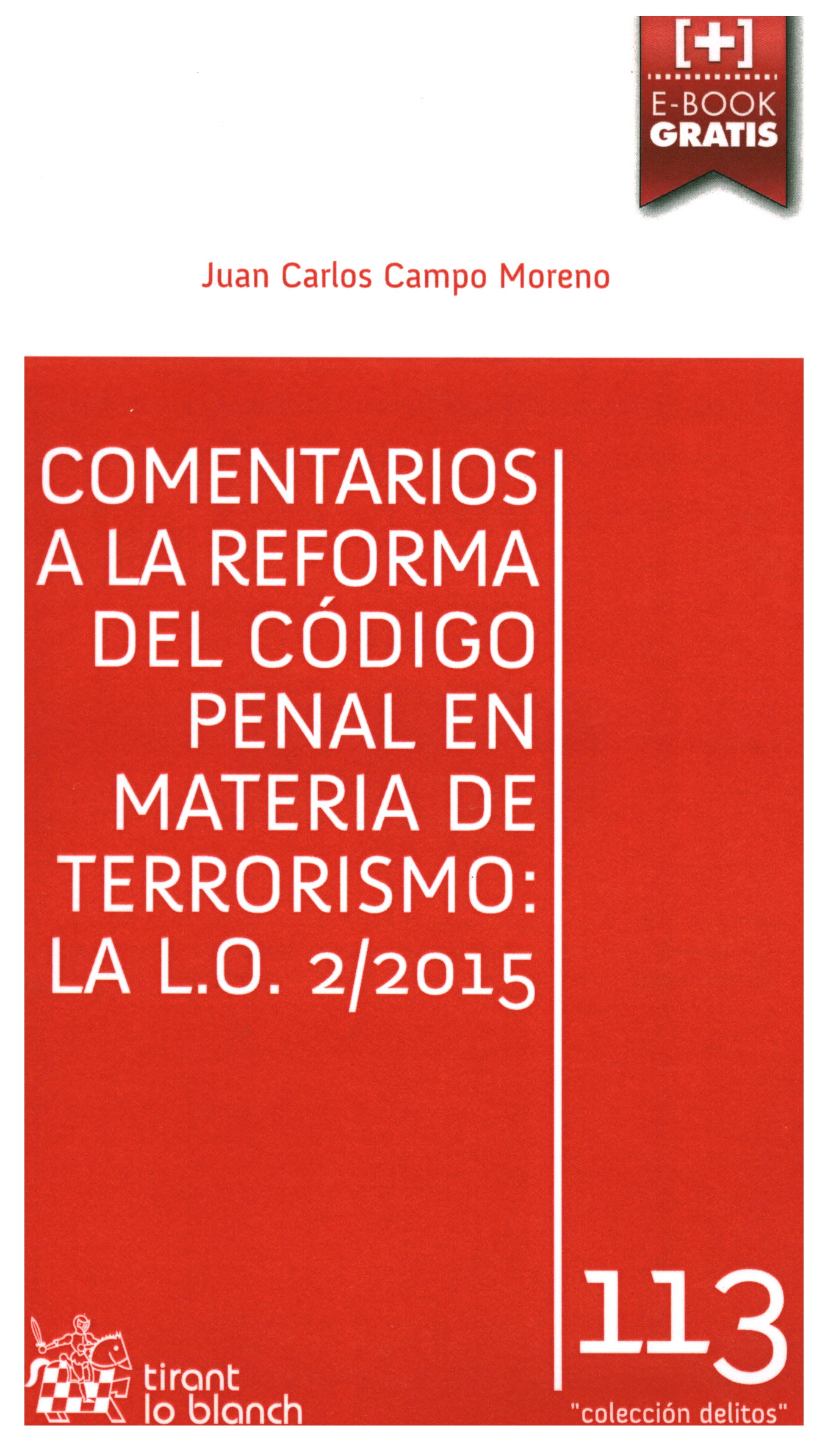 Comentarios a la reforma del código penal en materia de terrorismo: La L.O: 2/2015