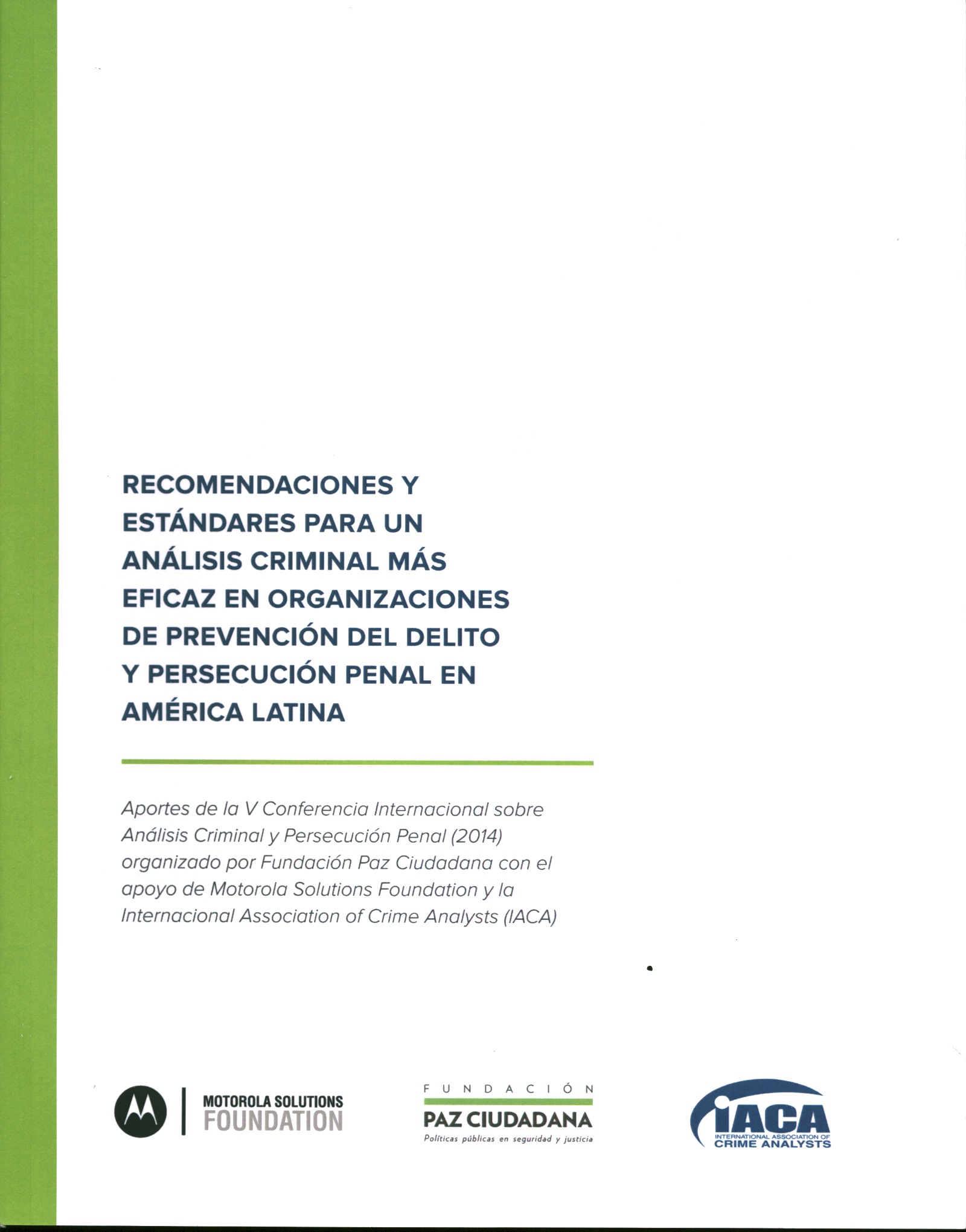 Recomendaciones y estándares para un análisis criminal más eficaz en organizaciones de prevención del delito y persecución penal en América Latina