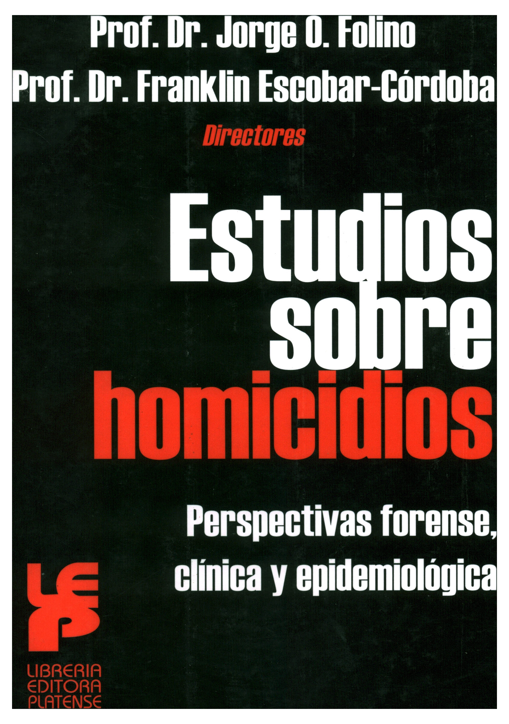 Estudios sobre homicidios. Perspectivas forense, clínica y epidemiológica