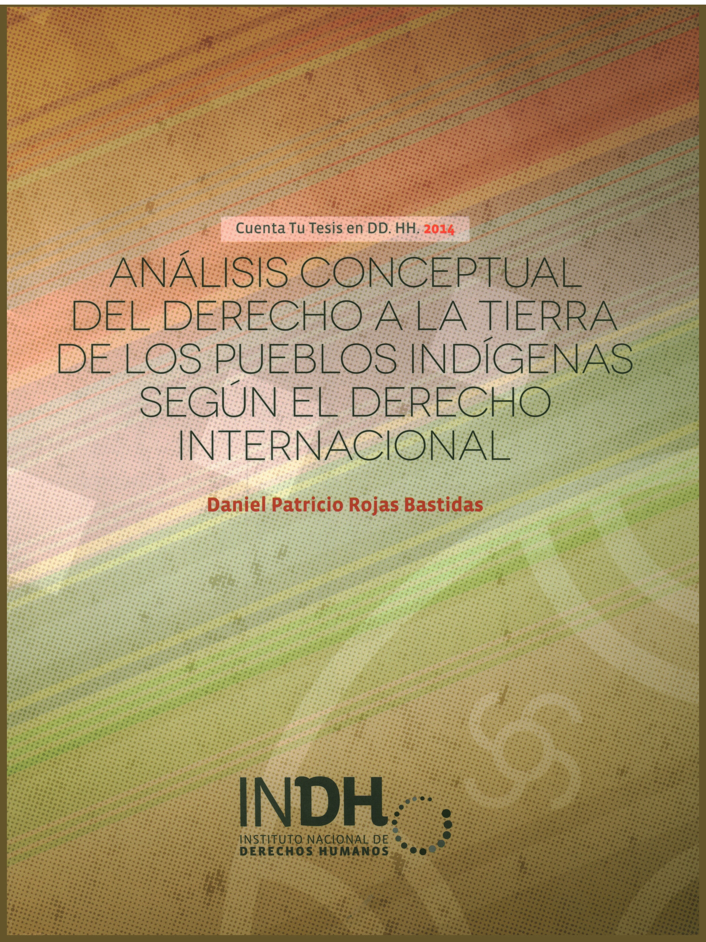 Análisis conceptual del derecho a la tierra de los pueblos indígenas según el derecho internacional