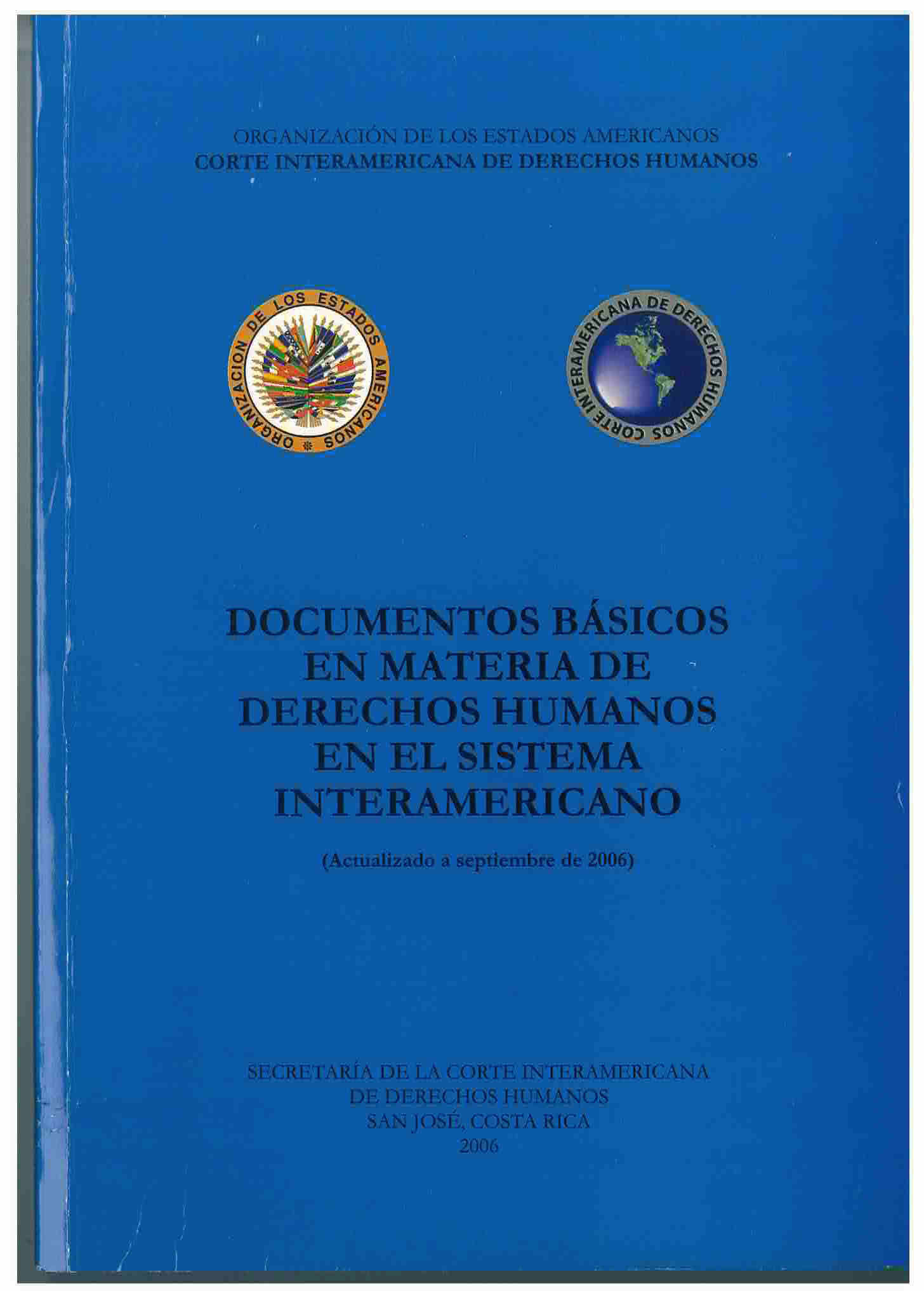 Documentos básicos en materia de derechos humanos en el sistema interamericano : actualizado a septiembre de 2006