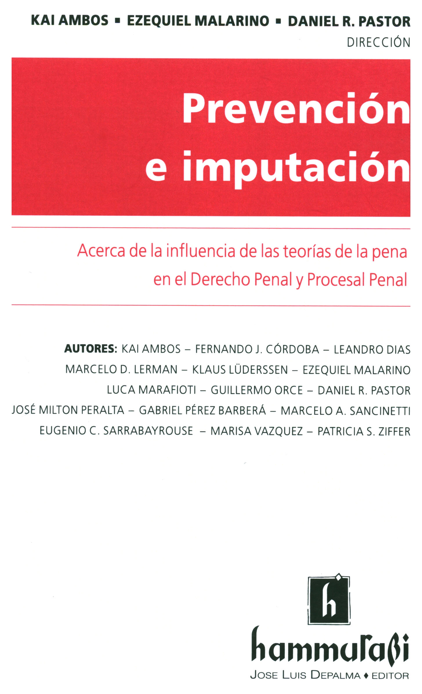 Prevención e imputación. acerca de la influencia de las teorías de la pena en el derecho penal y procesal penal