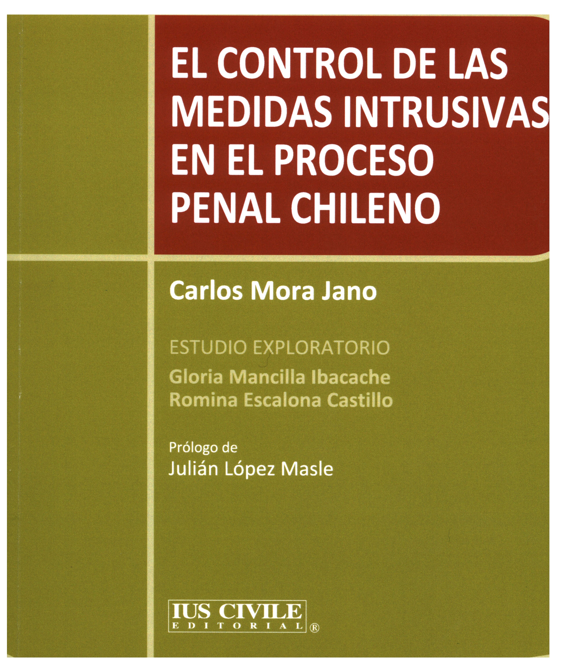 El control de las medidas intrusivas en el proceso penal chileno