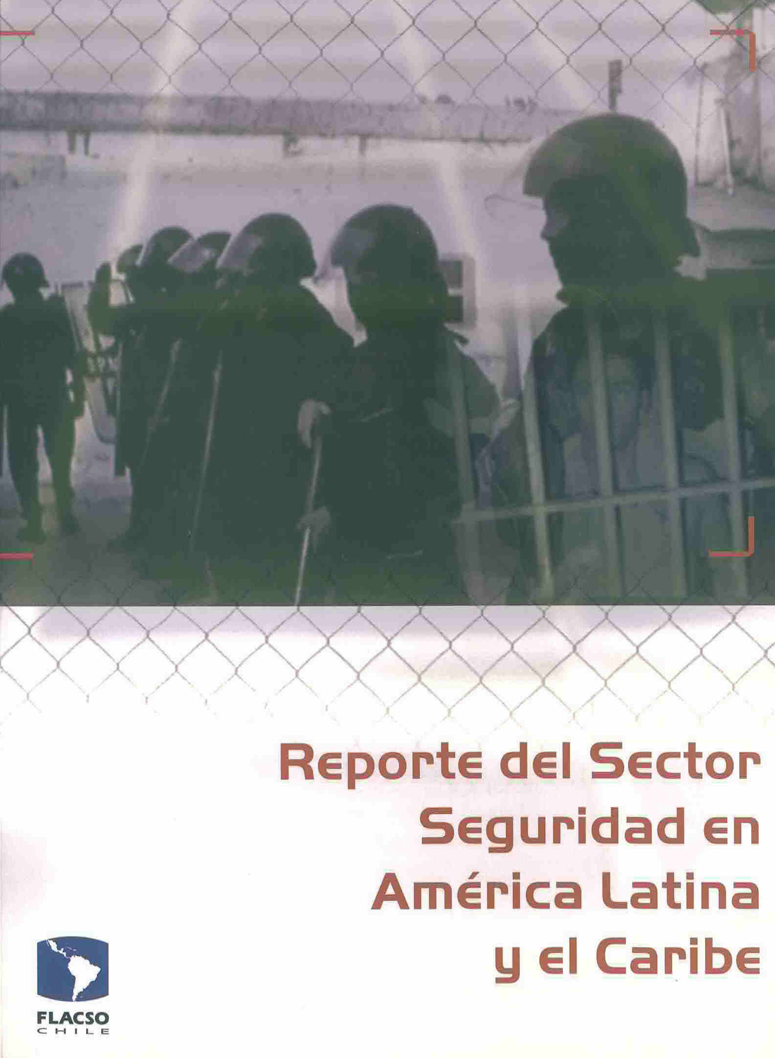 Reporte del sector seguridad en América latina y el caribe