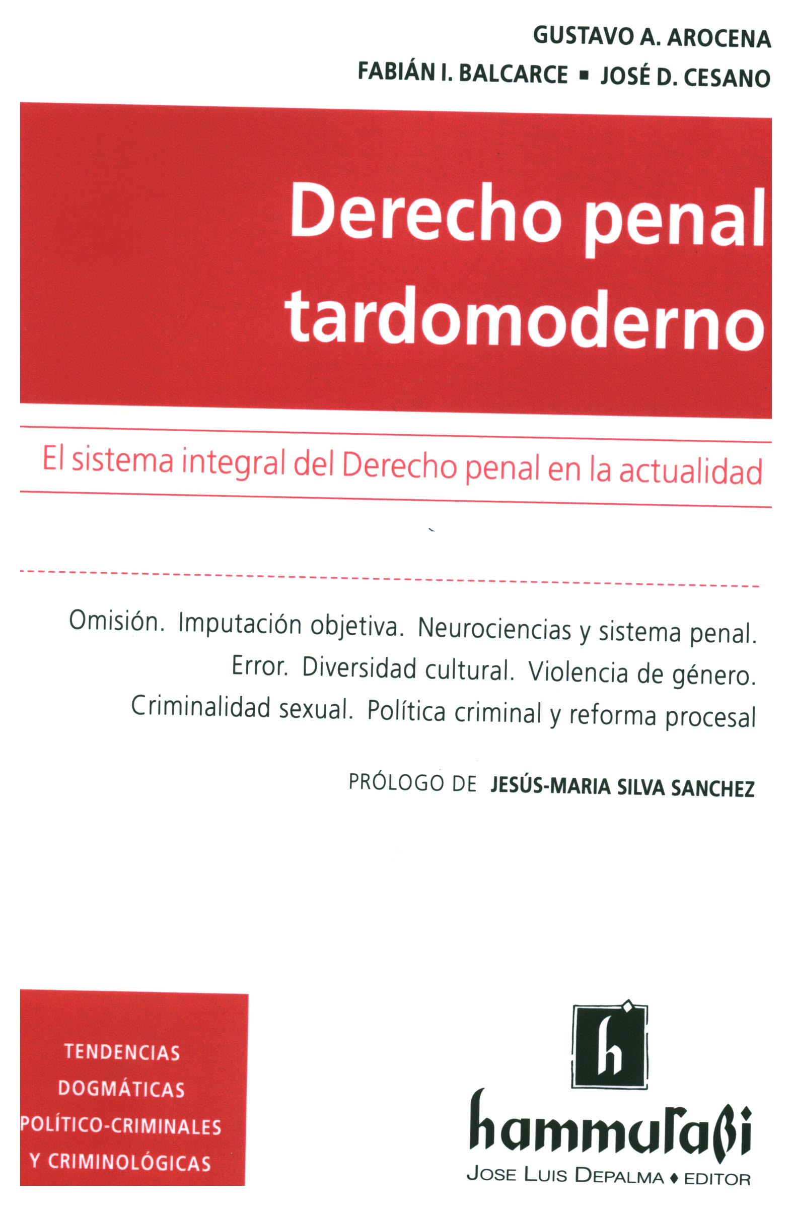 Derecho penal tardomoderno. el sistema integral del derecho penal en la actualidad