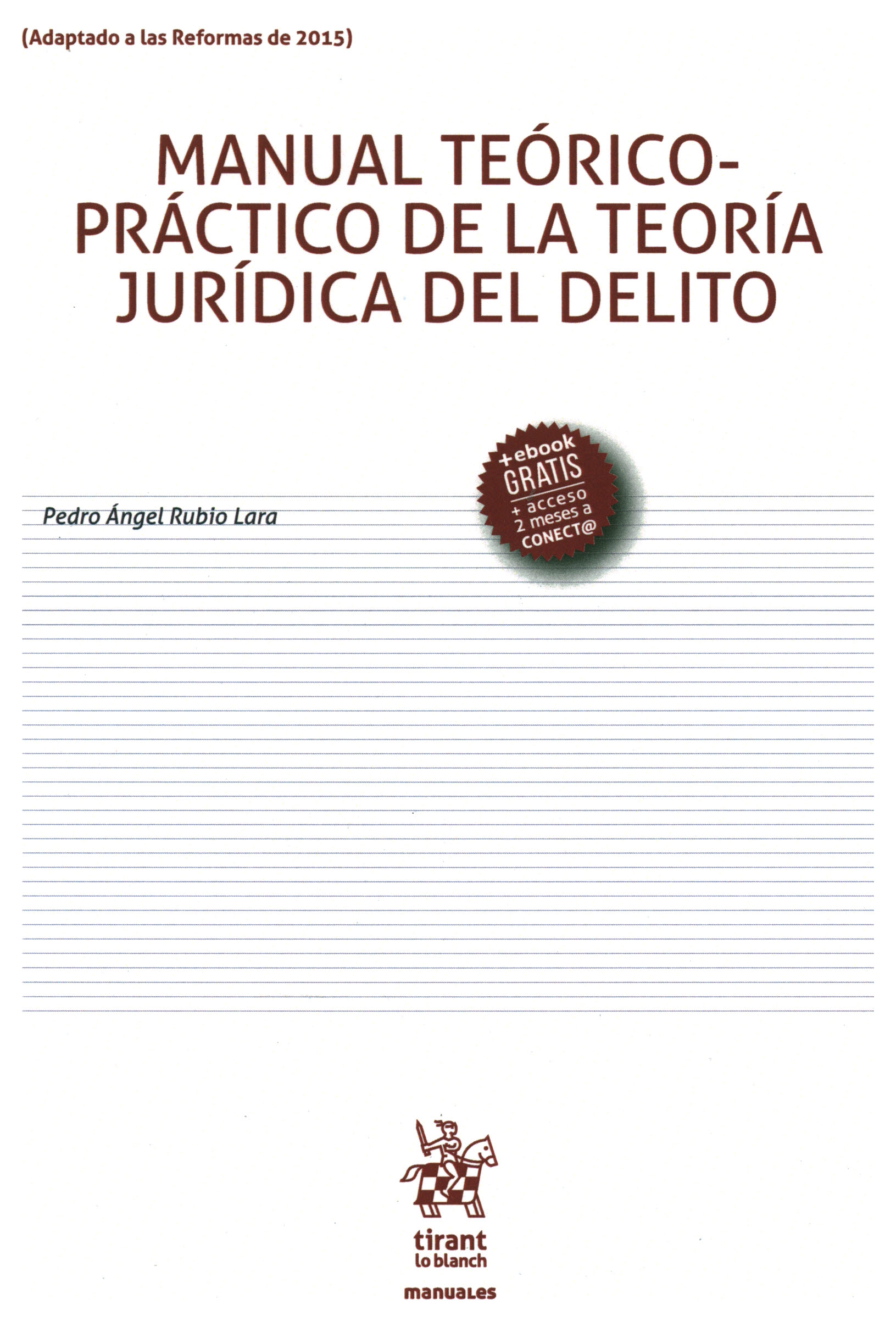 Manual teórico práctico de la teoría jurídica del delito ( Adaptado a las reformas de 2015 )