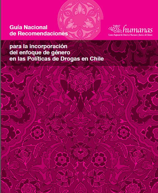 Guía Nacional de Recomendaciones para la incorporación del enfoque de género en las Políticas de Drogas en Chile