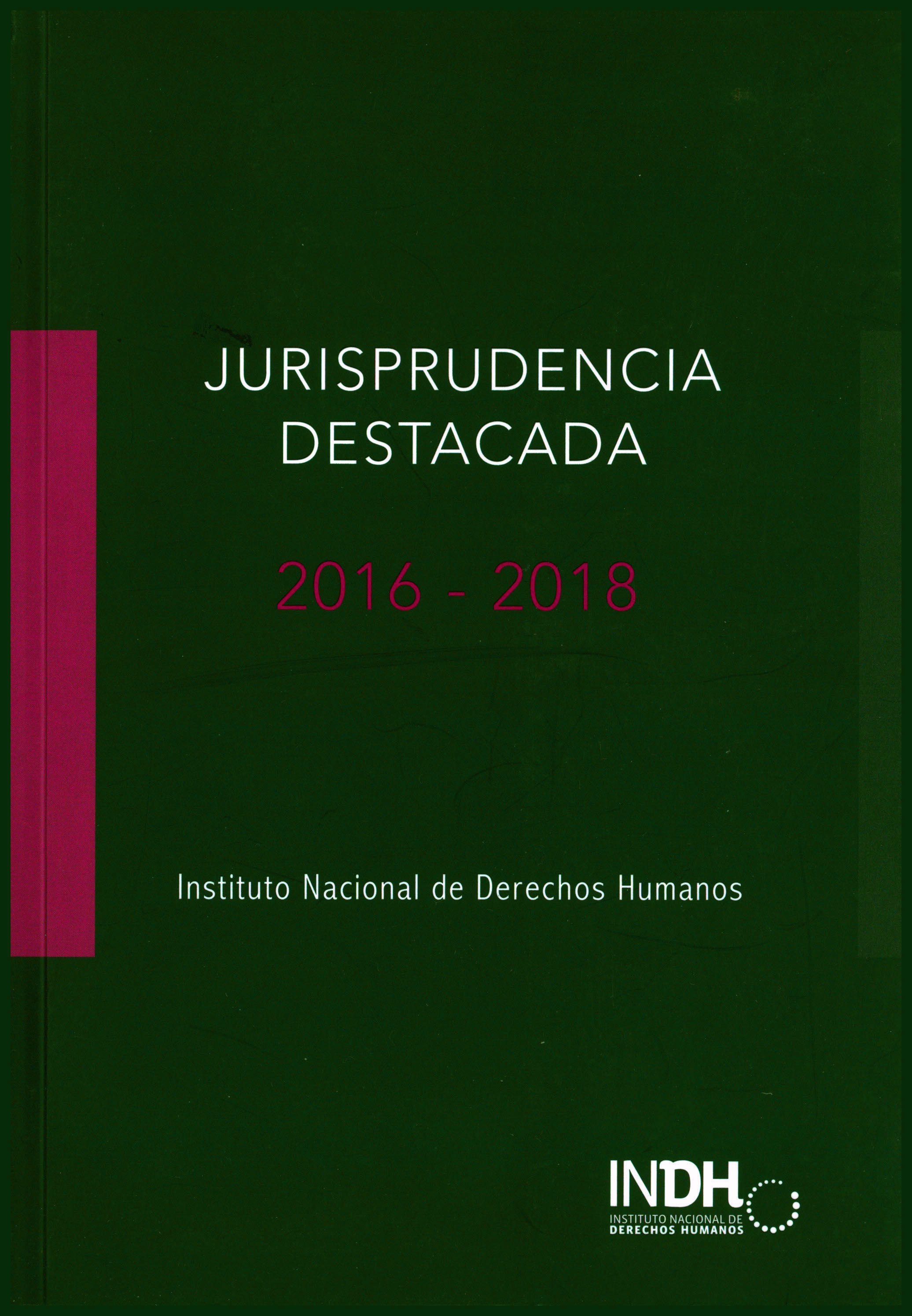 Jurisprudencia destacada. Instituto Nacional de Derechos Humamos 2016-2018