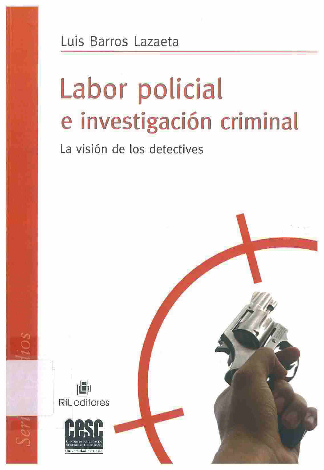 Labor policial e investigación criminal : la visión de los detectives
