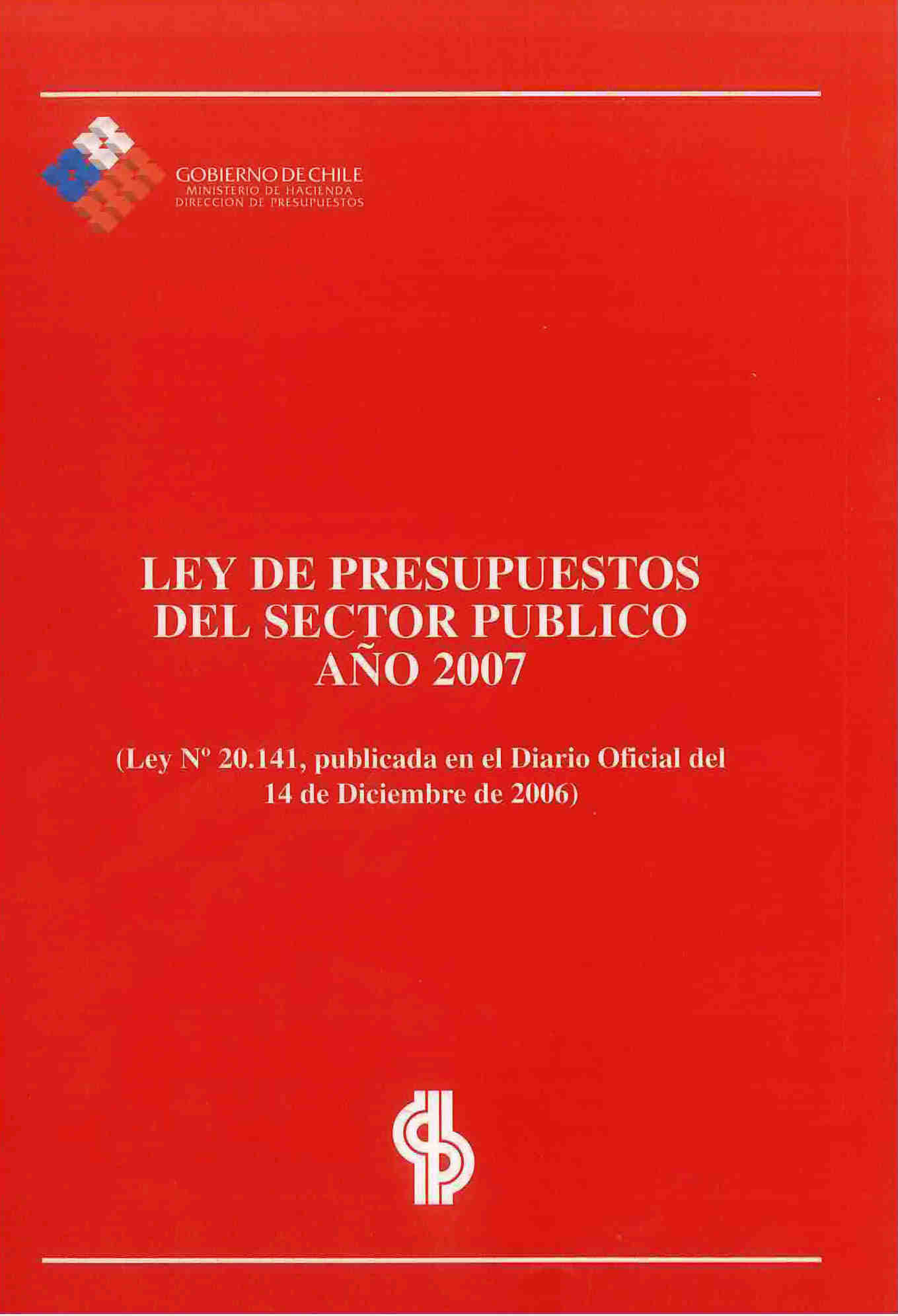 Ley de presupuestos del sector público año 2007. Ley N° 20.141. Publicada en el diario oficial de 14 de diciembre de 2006
