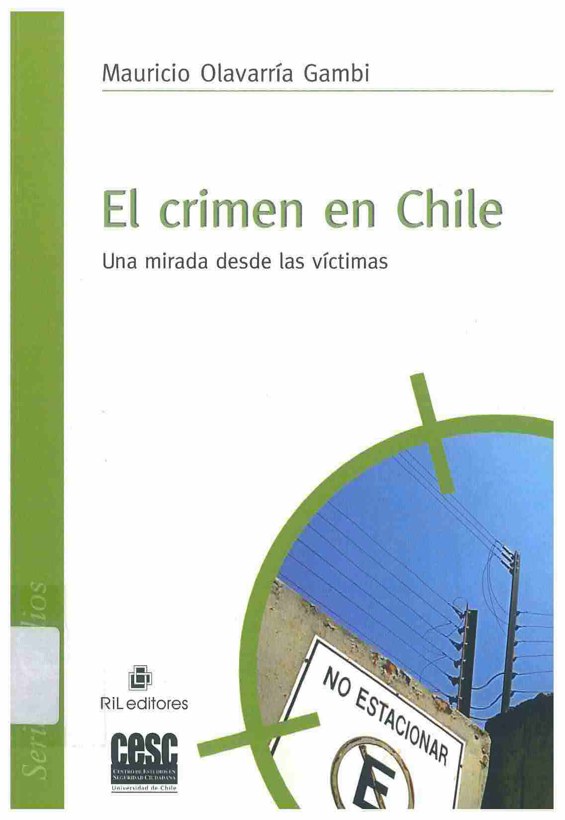 El crimen en Chile : una mirada desde las víctimas
