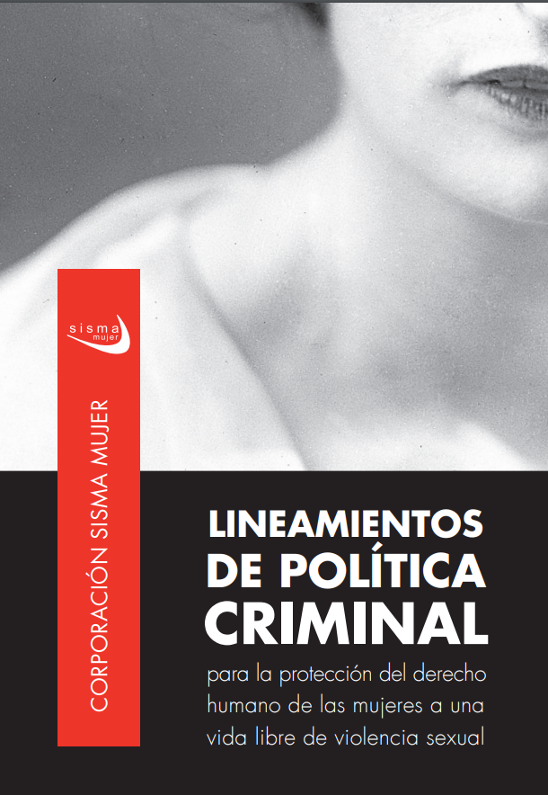 Lineamientos de política criminal para la protección del derecho humano de las mujeres a una vida libre de violencia