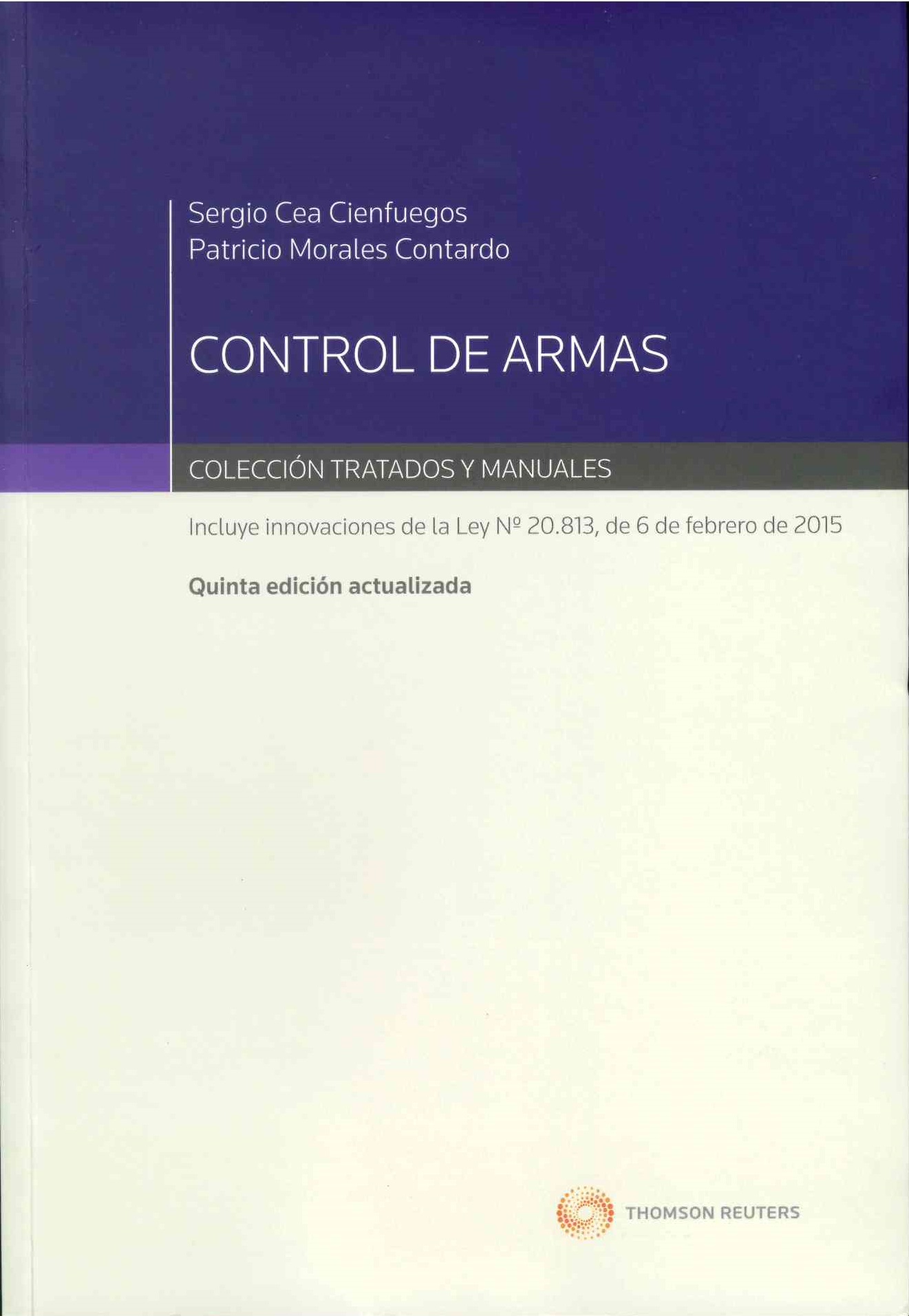 Control de armas. Incluye innovaciones de la ley N°20.813 de 6 de febrero 2015