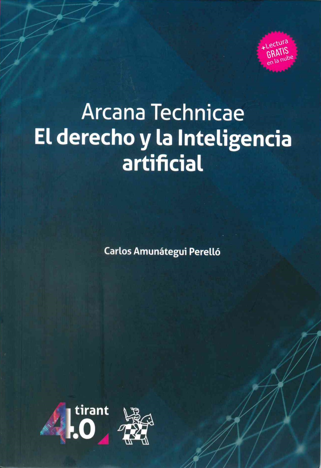 Arcana Technicae. El derecho y la inteligencia artificial