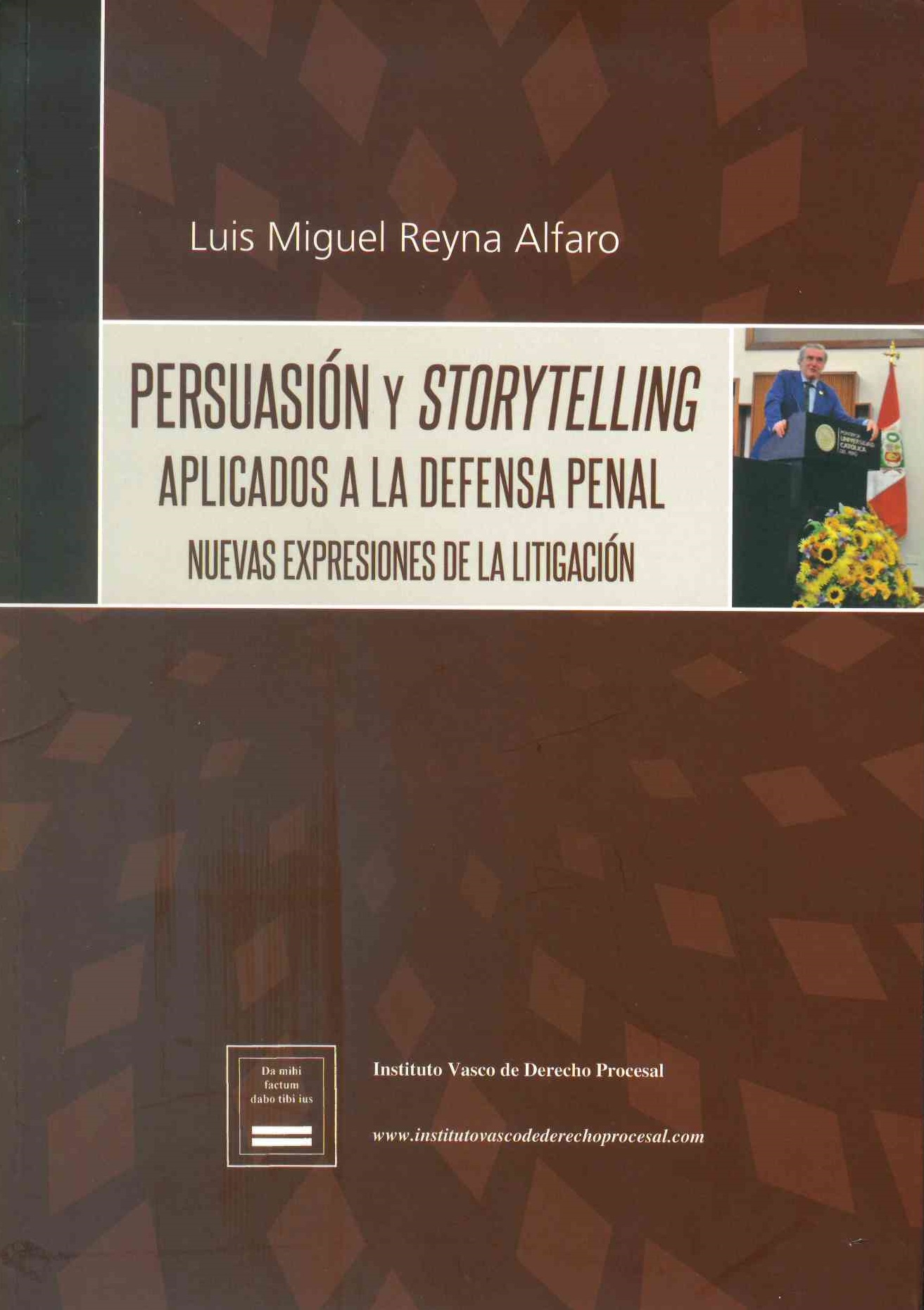 Persuasión y storytelling aplicados a la defensa penal. Nuevas expresiones de l litigación