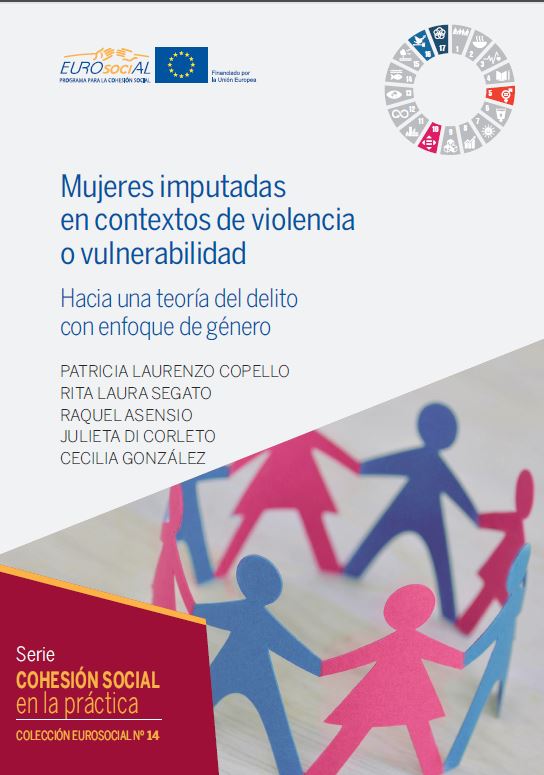 Mujeres imputadas en contextos de violencia o vulnerabilidad. 
Hacia una teoría del delito con enfoque de género