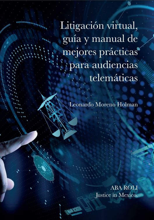 Litigación virtual, guía y manual de mejores prácticas para audiencias telemáticas
