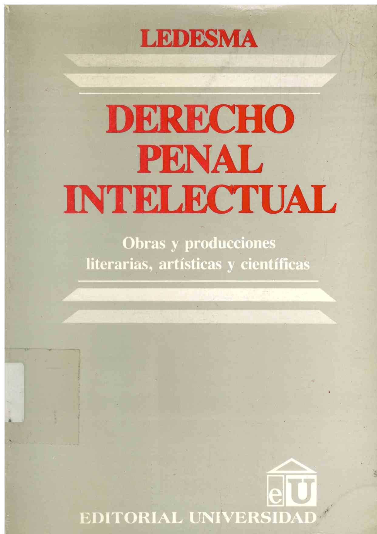 Derecho penal intelectual : obras y producciones literarias, artísticas y científicas