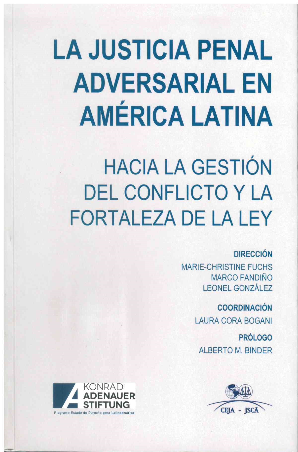 La Justicia Penal Adversarial en América Latina. Hacía la Gestión del conflicto y la fortaleza de la ley