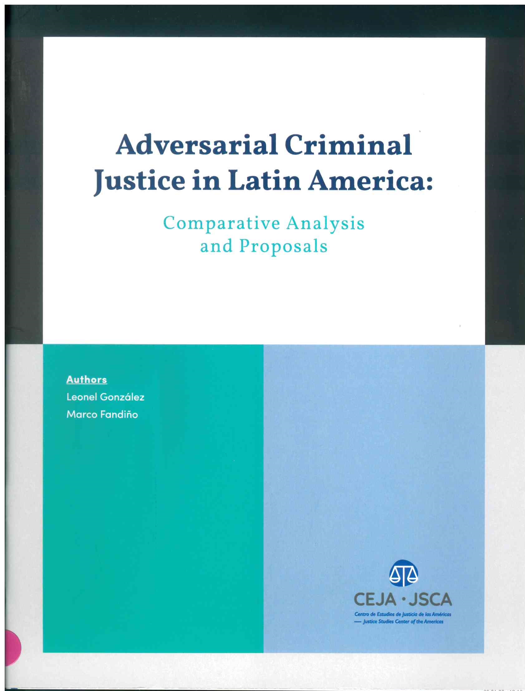 Adversarial Criminal Justice in Latin America: Comparative Analysis and Proposals