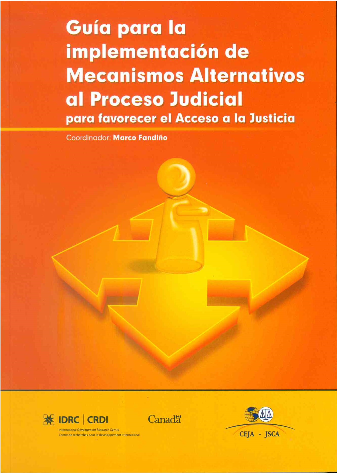 Guía para la Implementación de Mecanismos Alternativos al Proceso Judicial para favorecer el Acceso a la Justicia