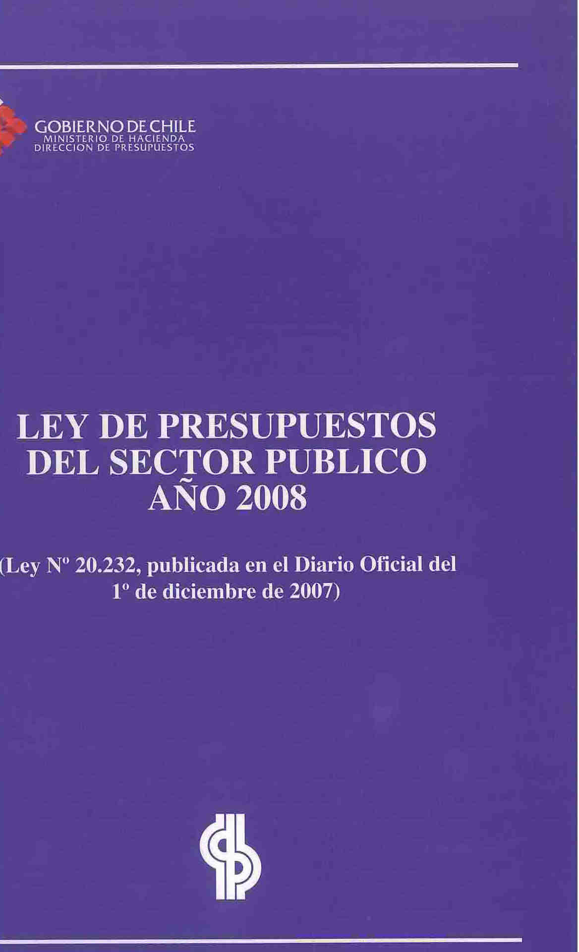 Ley de presupuestos del sector público año 2008. Ley N° 20.232. Publicada en el diario oficial de 1 de diciembre de 2007
