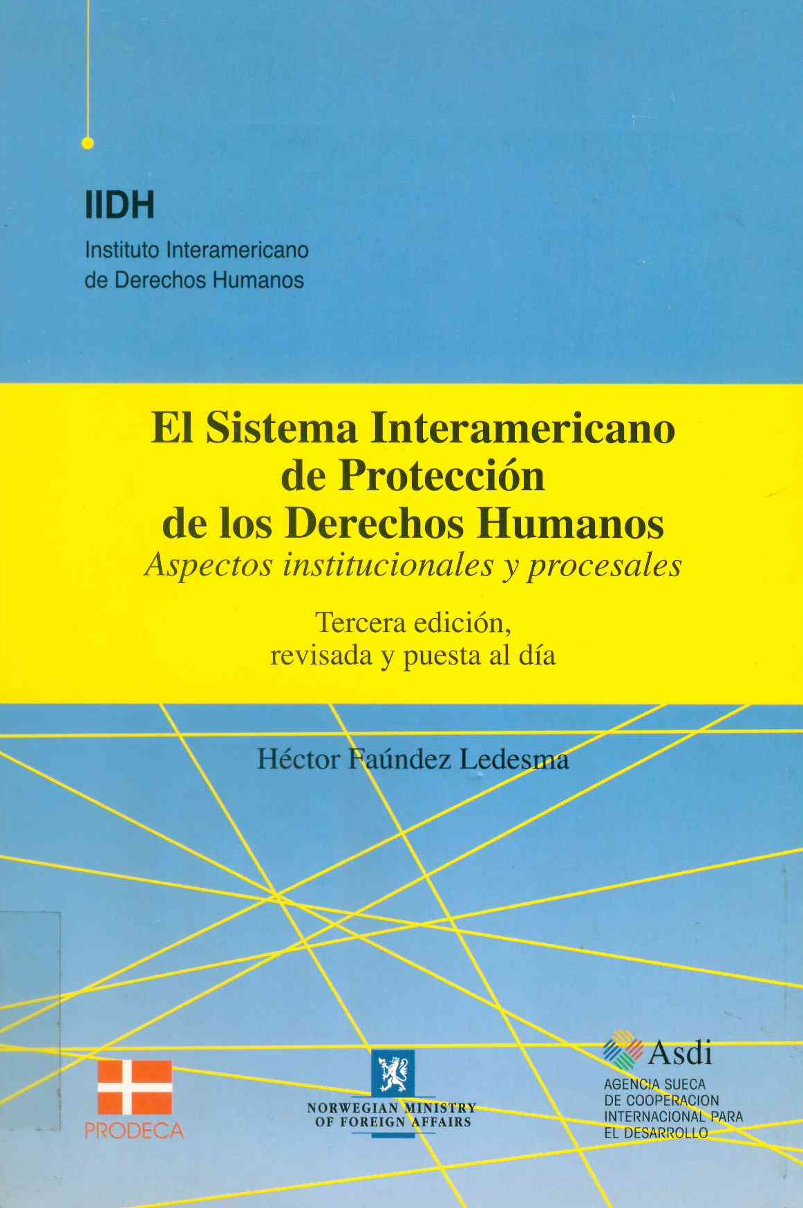 El sistema interamericano de protección de los derechos humanos: Aspectos institucionales y procesales