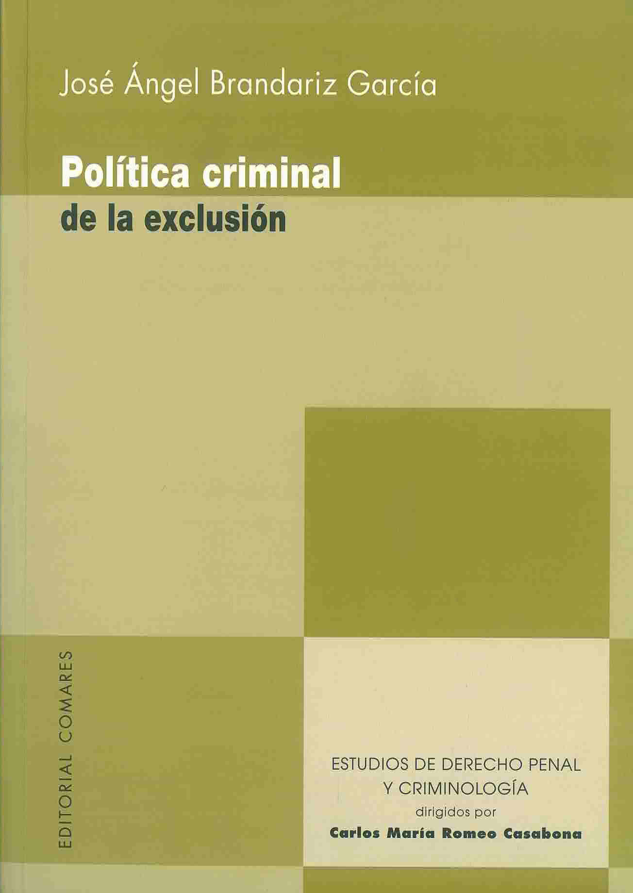 Política criminal de la exclusión. El sistema penal en tiempos de declive