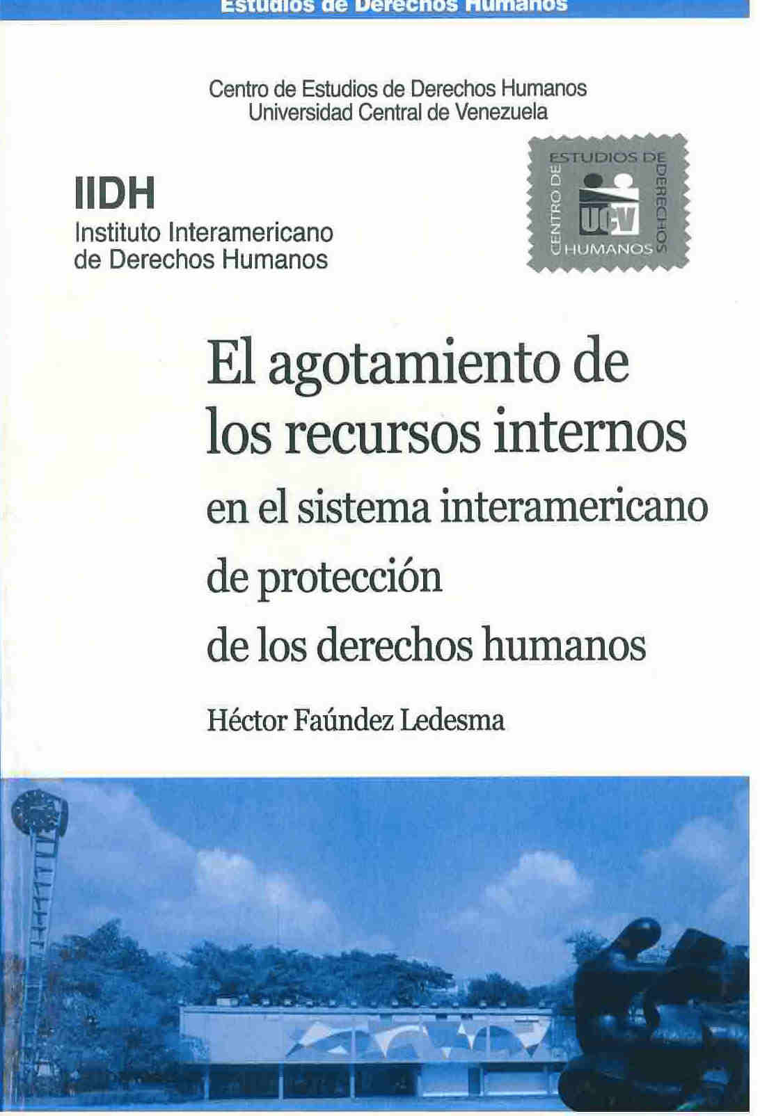 El agotamiento de los recursos internos en el sistema interamericano de protección de los derechos humanos
