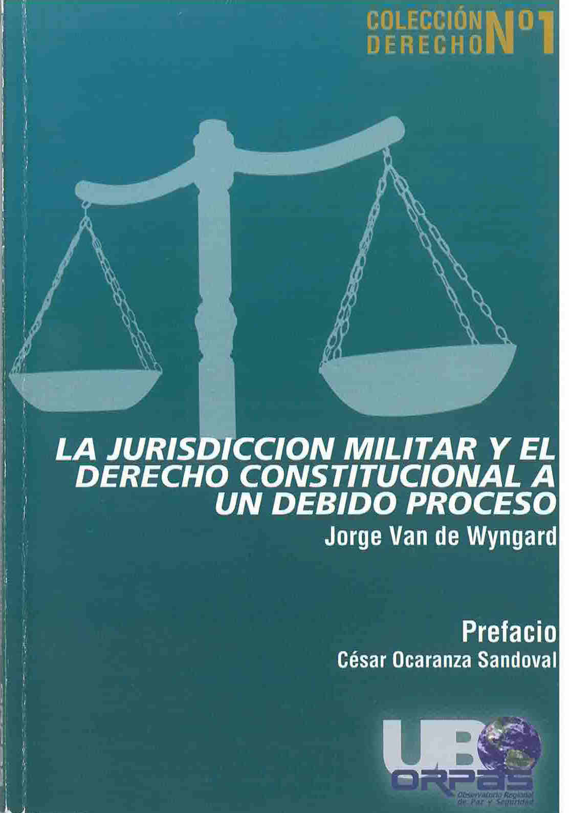 La jurisdicción militar y el derecho constitucional a un debido proceso
