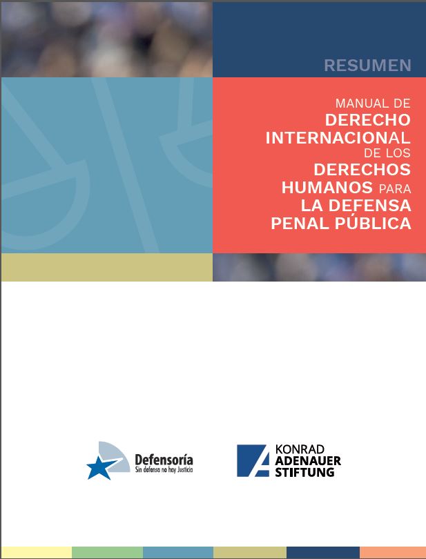 Resumen Manual de Derecho Internacional de los Derechos Humanos para defensores penales públicos. Actualización. Defensoría Nacional. Departamento de Estudios y Proyectos. Unidad de Derechos Humanos